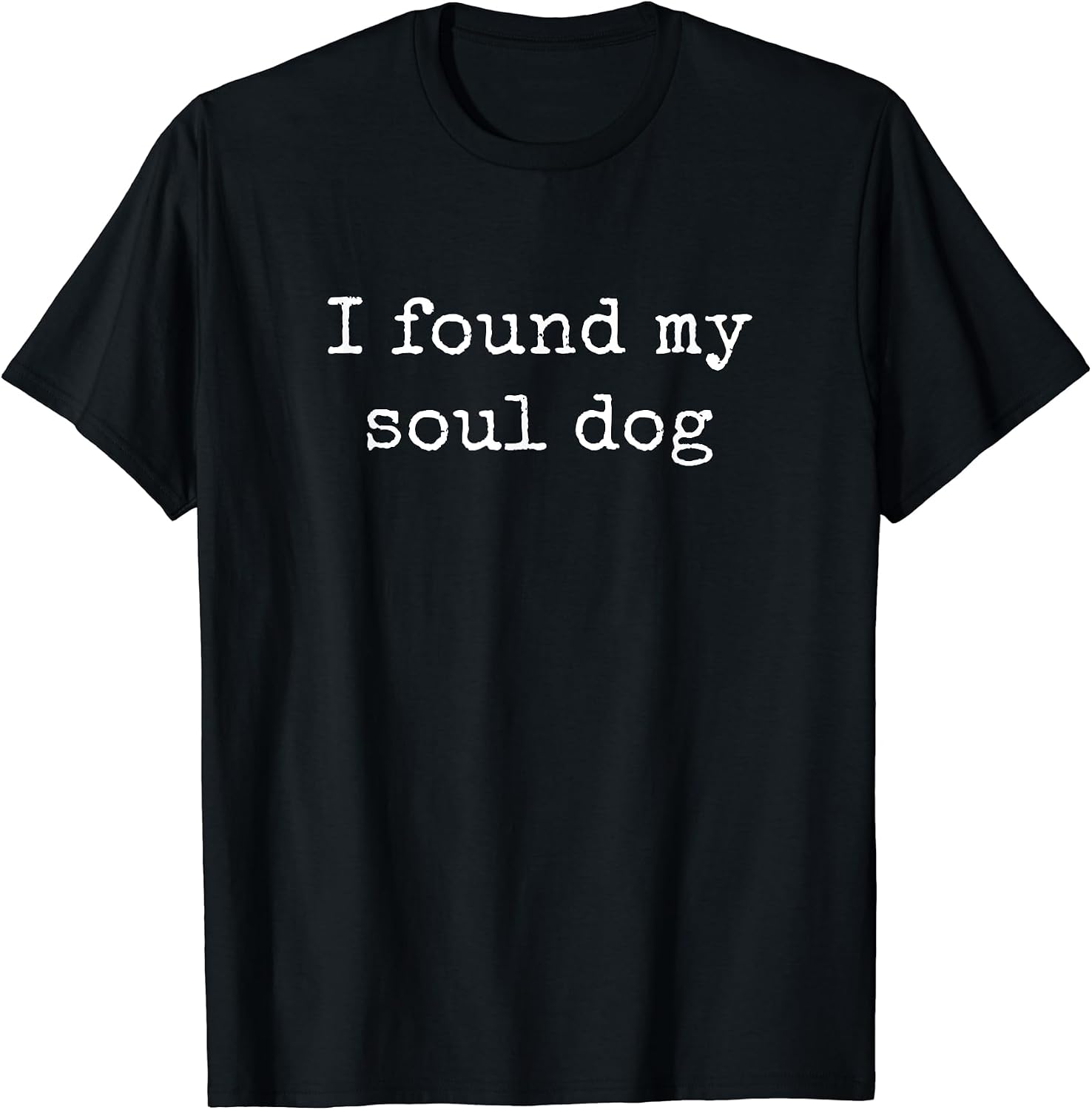 I Found My Soul Dog, Lover Men Women - Adult & Kids T-Shirts, Sweatshirts & Hoodies apparel design preview 1