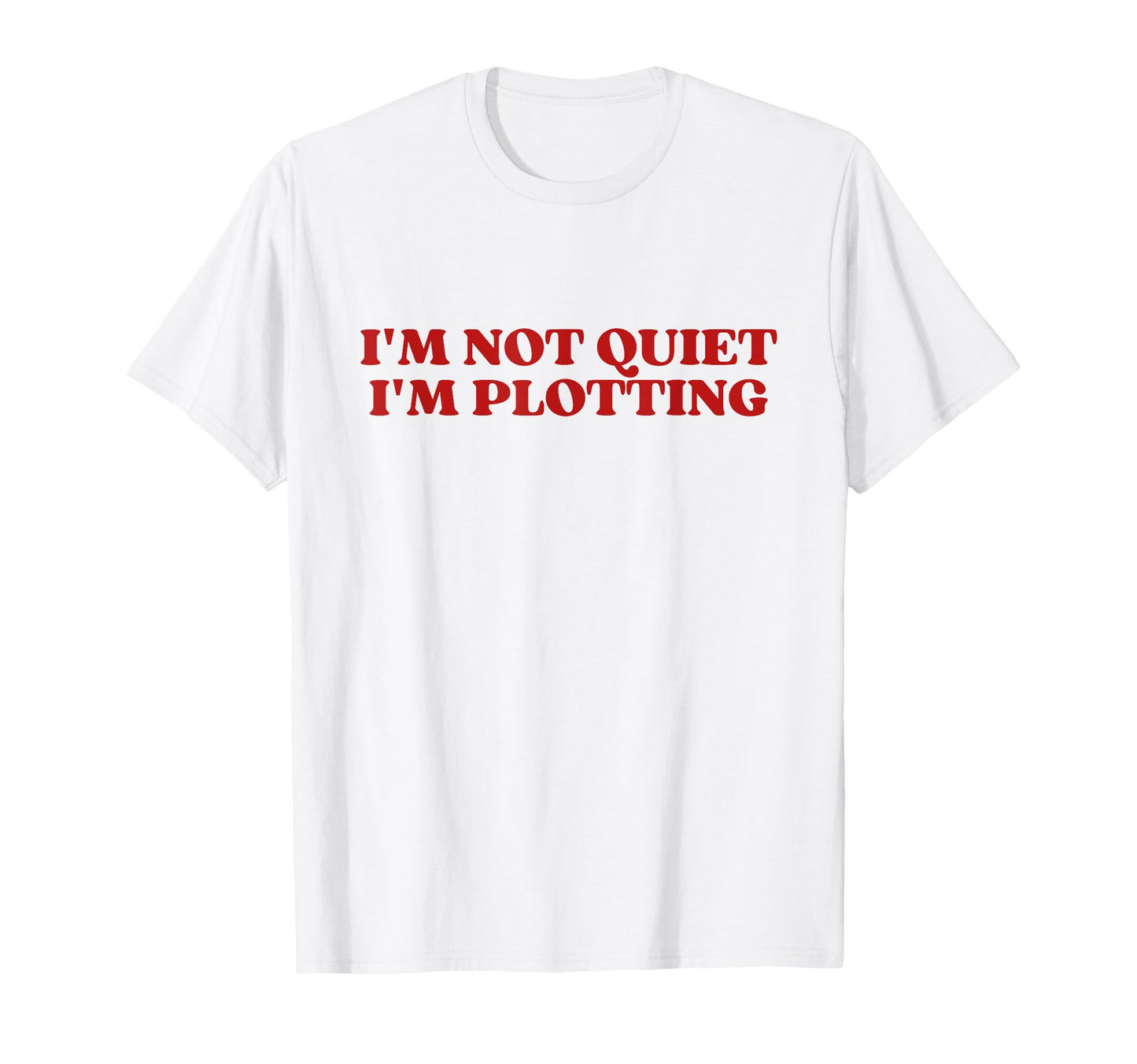 Im Not Quiet Im Plotting Y2K Aesthetic T-Shirt - Custom Art Print Men Women - T-Shirt, Sweatshirt, Hoodie