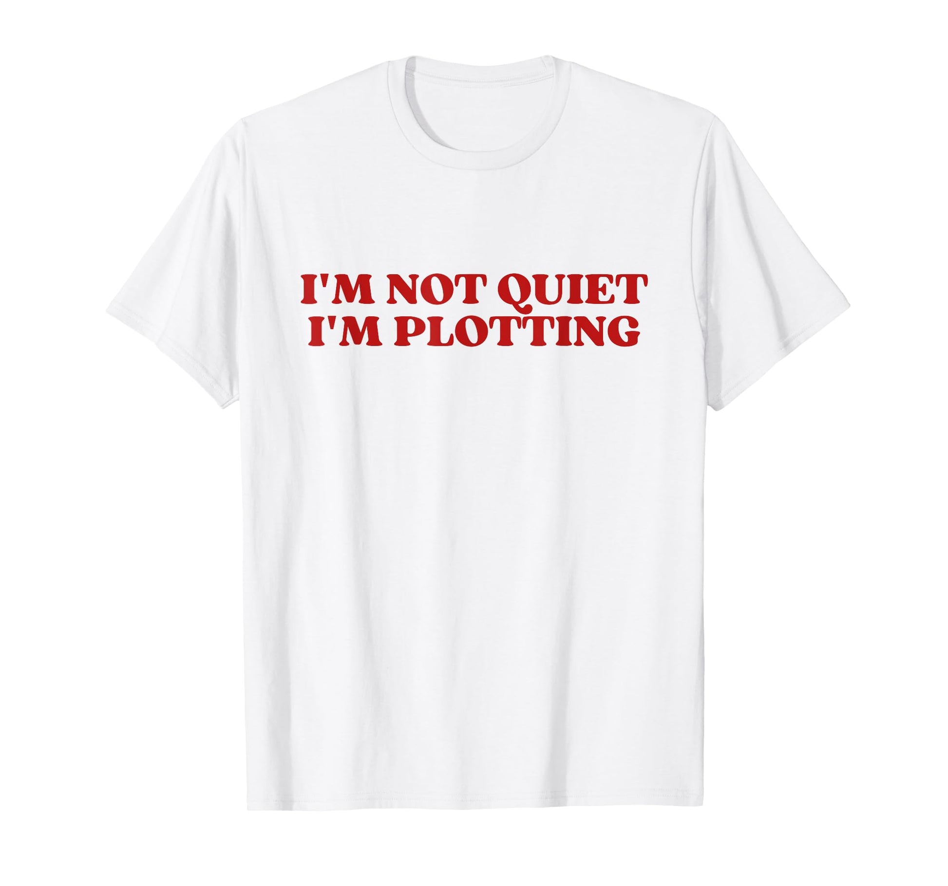 Im Not Quiet Im Plotting Y2K Aesthetic T-Shirt - Custom Art Print Men Women - T-Shirt, Sweatshirt, Hoodie