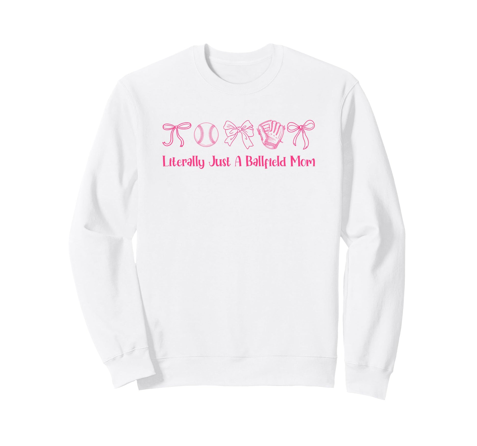 Literally Just Ballfield Mom Sweatshirt - Custom Art Print for Adults - T-Shirt, Sweatshirt, Hoodie