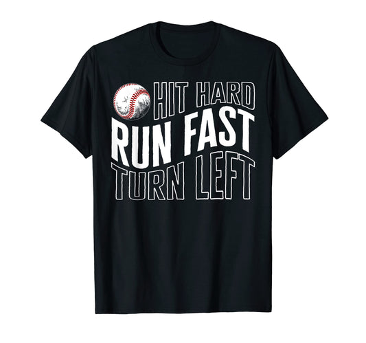 Baseball Hit Hard Run Fast Turn T-Shirt - Fun Novelty Design for Adults - T-Shirt, Sweatshirt, Hoodie