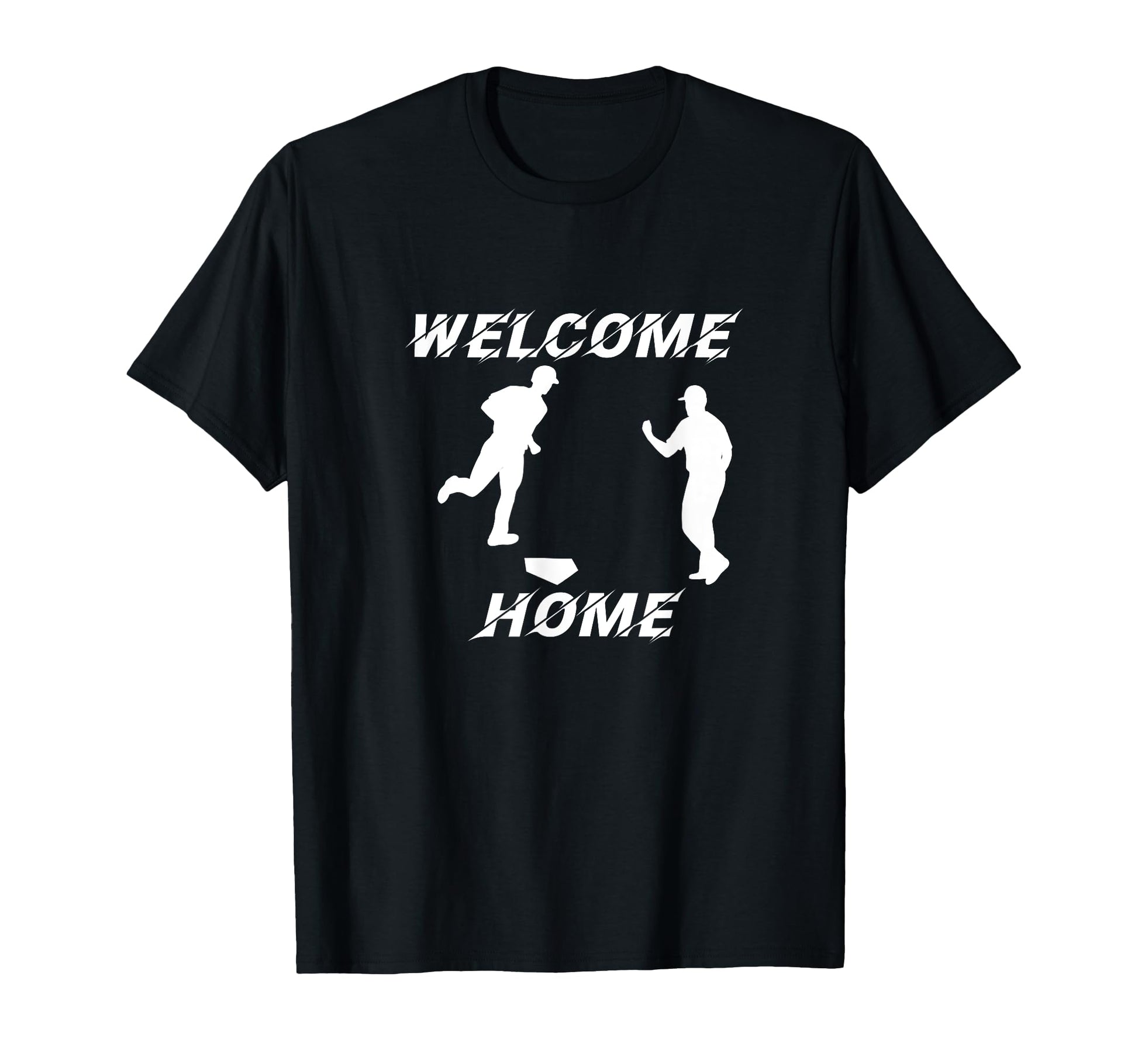 Funny Baseball Homerun Welcome Home T-Shirt - Graphic Print for Adults - T-Shirt, Sweatshirt, Hoodie
