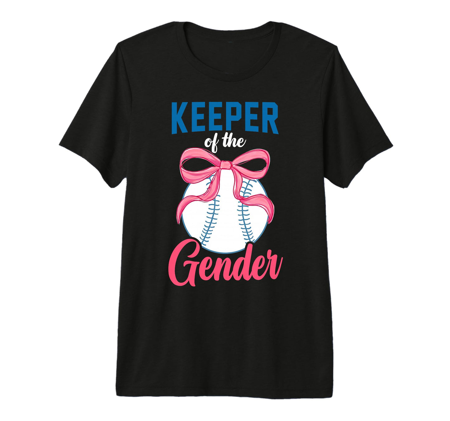 Keeper Gender Baseball Or Bows T-Shirt - Casual Everyday Wear Unisex - T-Shirt, Sweatshirt, Hoodie