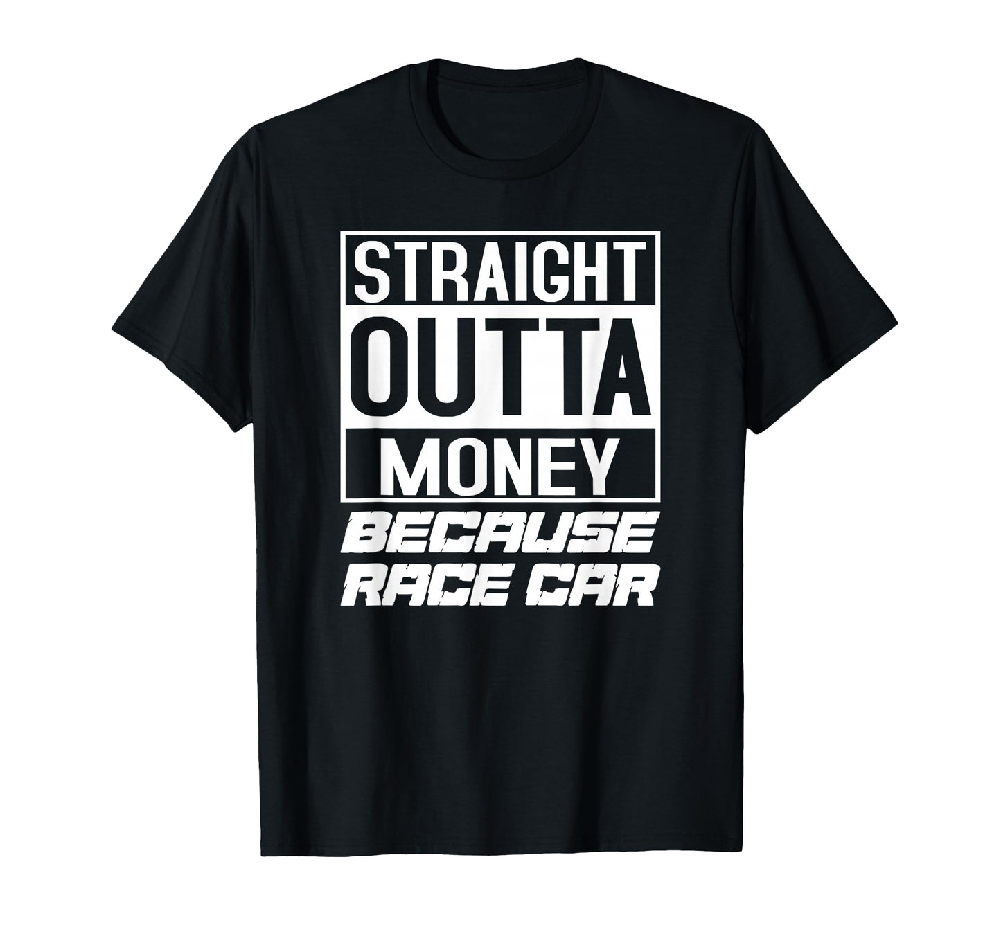 Because Race Car Racecar Street Drag T-Shirt - Novelty Apparel for Adults - T-Shirt, Sweatshirt, Hoodie