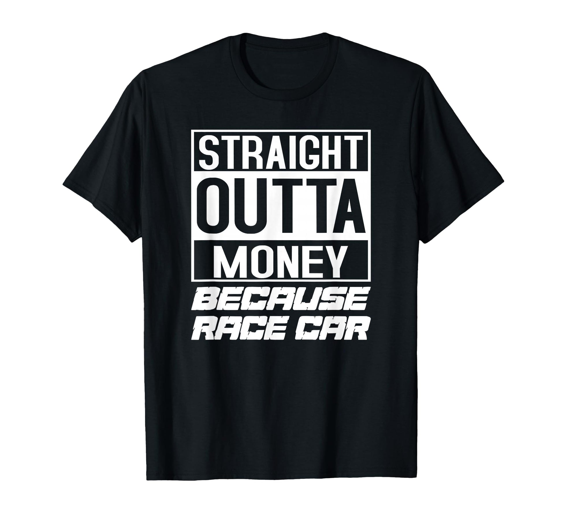 Because Race Car Racecar Street Drag T-Shirt - Novelty Apparel for Adults - T-Shirt, Sweatshirt, Hoodie