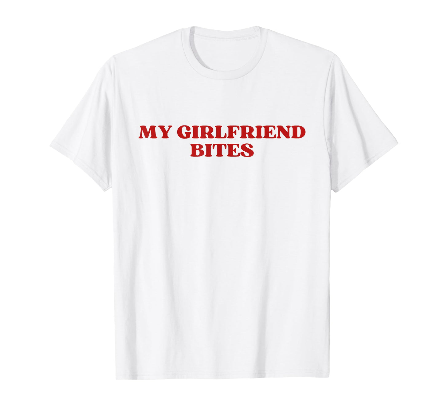 My Girlfriend Bites My Gf Bites Y2K T-Shirt - Unique Graphic Unisex - T-Shirt, Sweatshirt, Hoodie