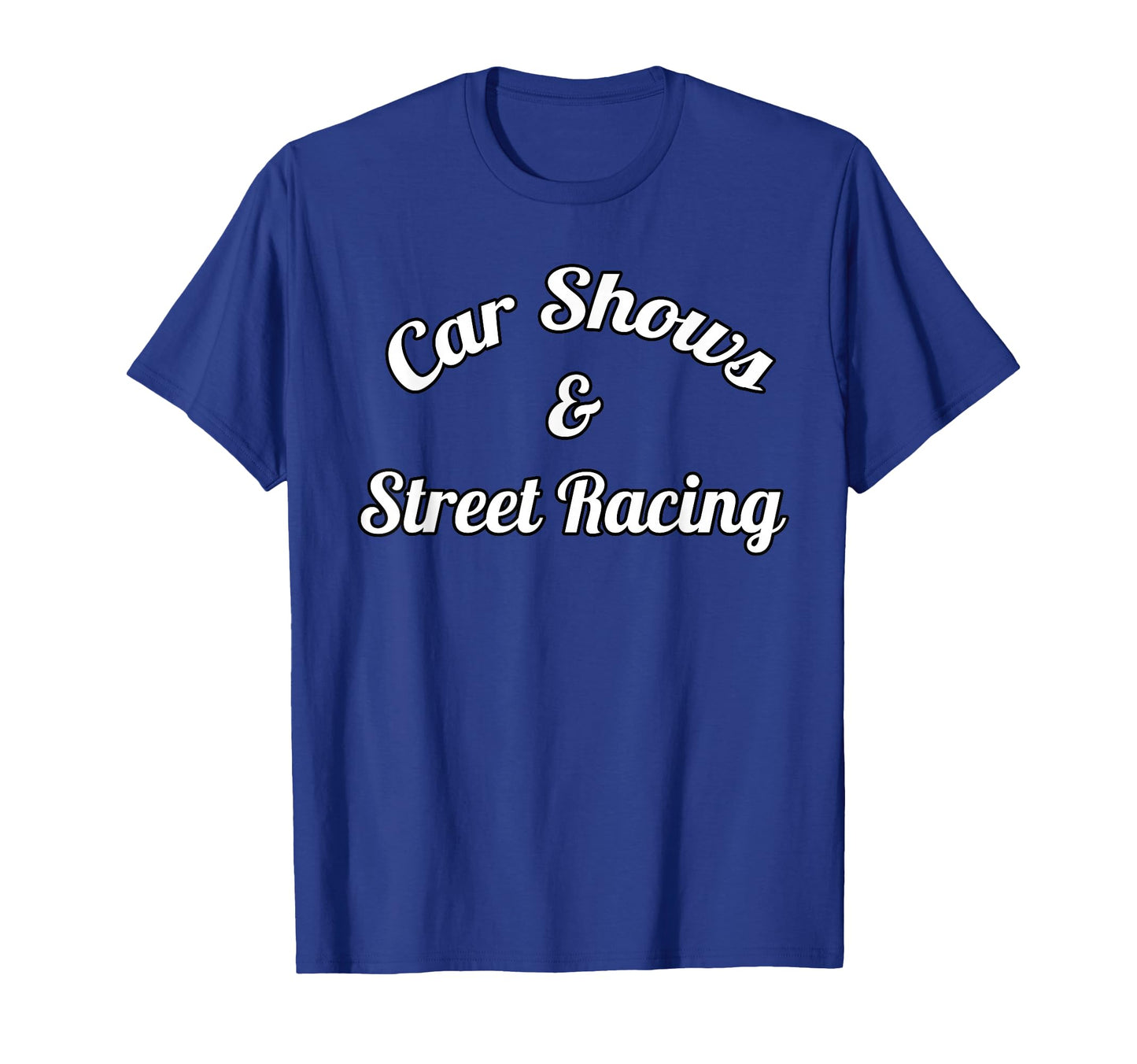 Car Shows And Street Racing T-Shirt - Aesthetic Graphic Unisex - T-Shirt, Sweatshirt, Hoodie
