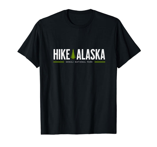 Alaska Hike Denali National Park Tree T-Shirt - Streetwear Style Unisex - T-Shirt, Sweatshirt, Hoodie