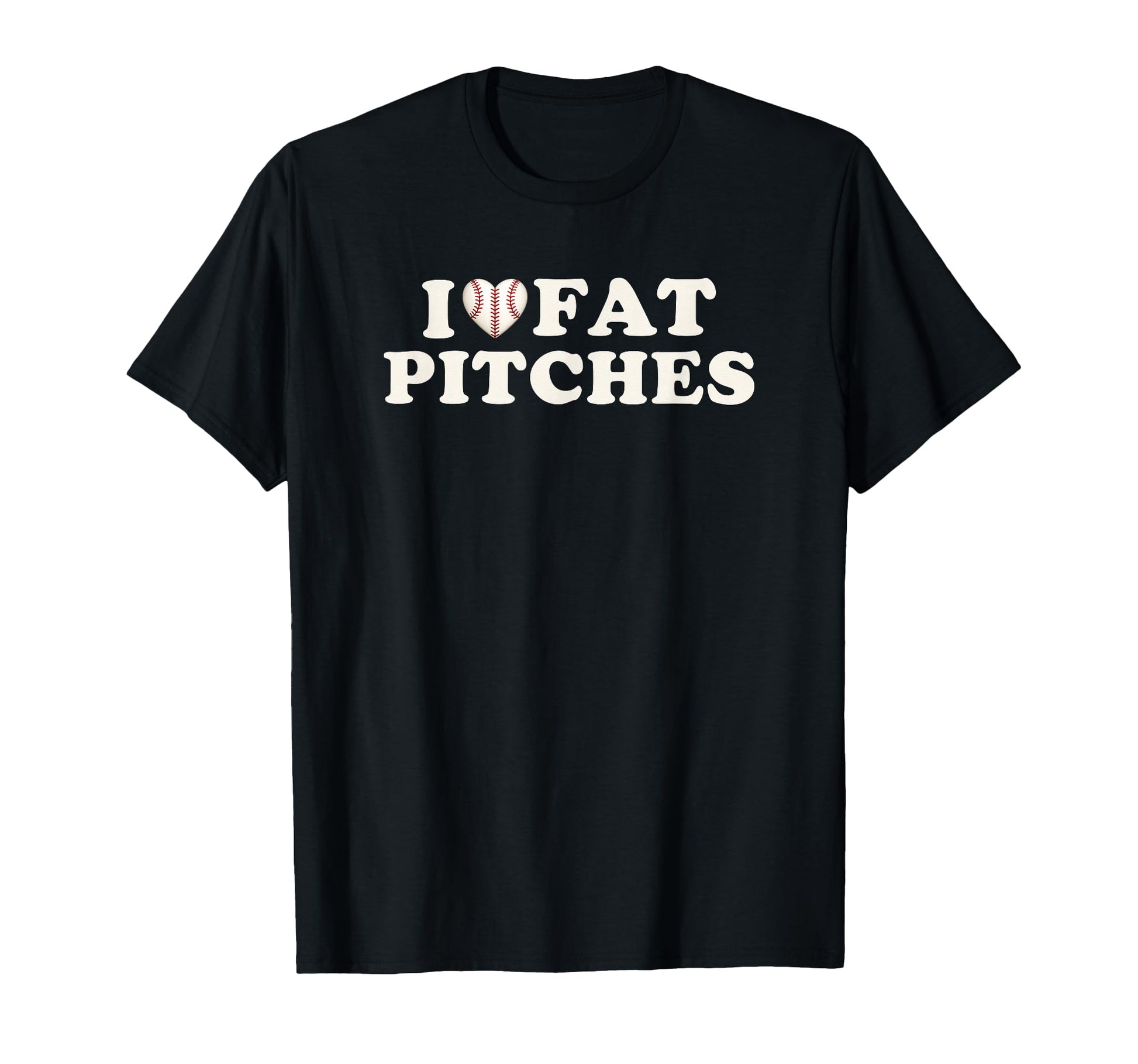 I Love Fat Pitches Funny Baseball T-Shirt - Trendy Graphic for Adults - T-Shirt, Sweatshirt, Hoodie
