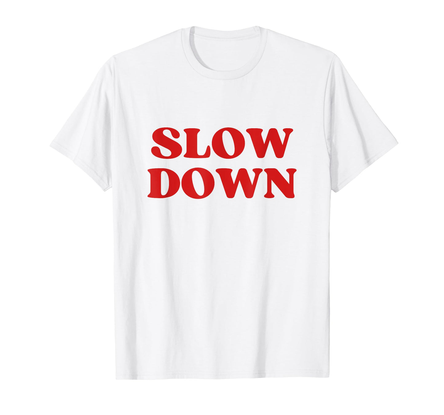 Slow Down Y2K Aesthetic T-Shirt - Custom Art Print for Adults - T-Shirt, Sweatshirt, Hoodie