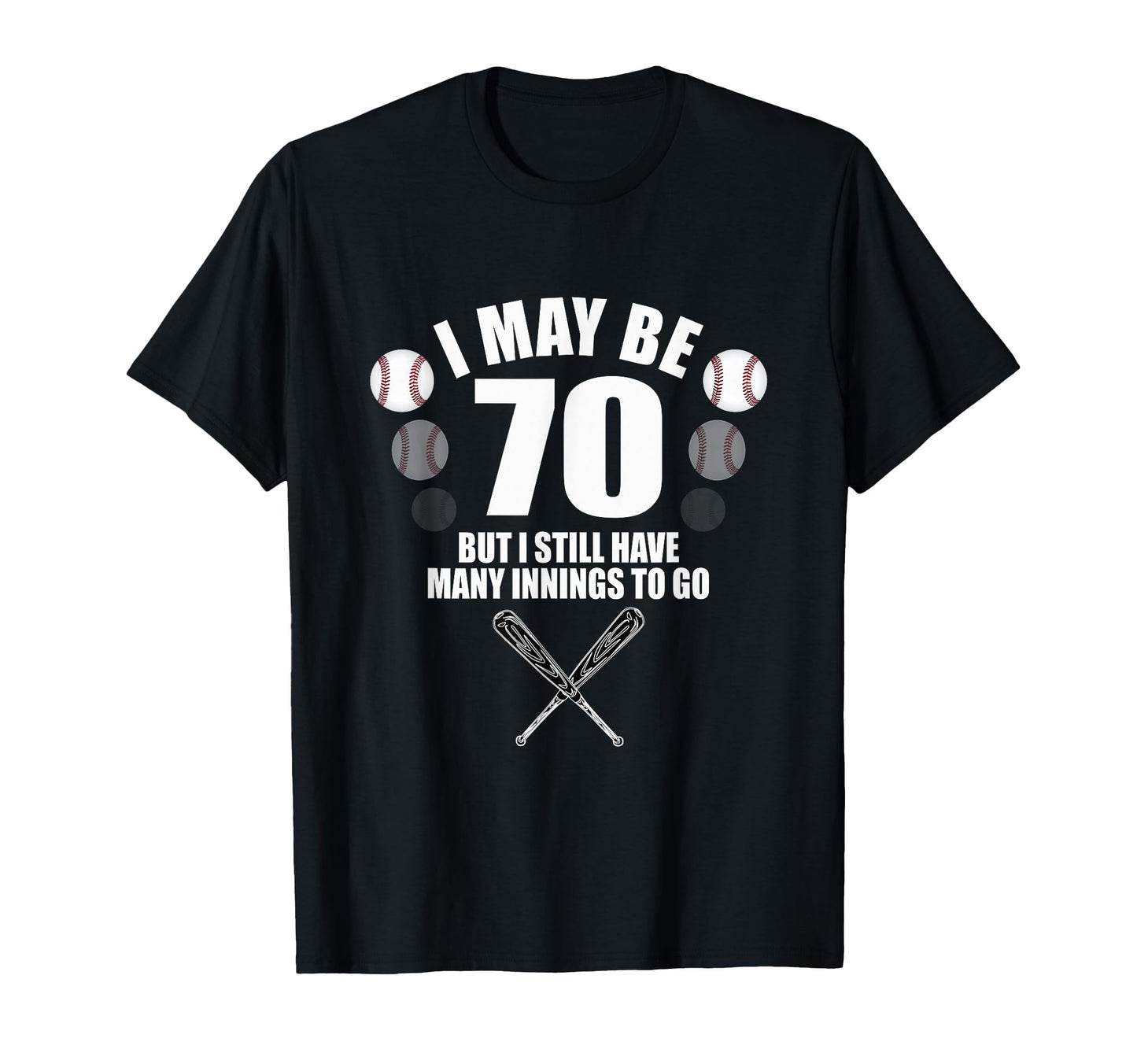 Funny 70Th Birthday Baseball Fan T-Shirt - Casual Everyday Wear for Adults - T-Shirt, Sweatshirt, Hoodie