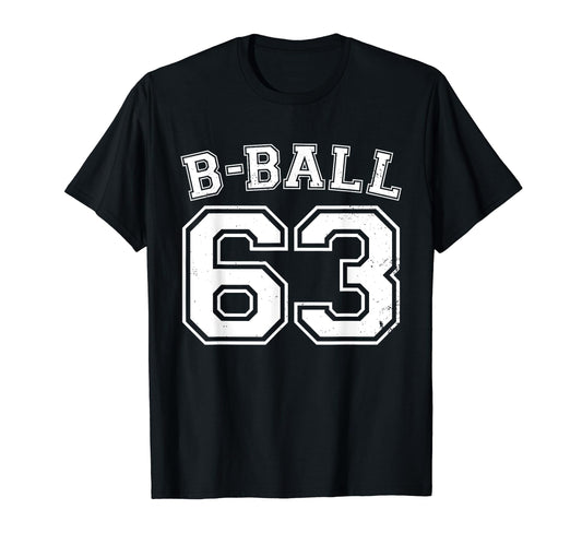 B Ball Basketball Player Number 63 T-Shirt - Fun Novelty Design Men Women - T-Shirt, Sweatshirt, Hoodie
