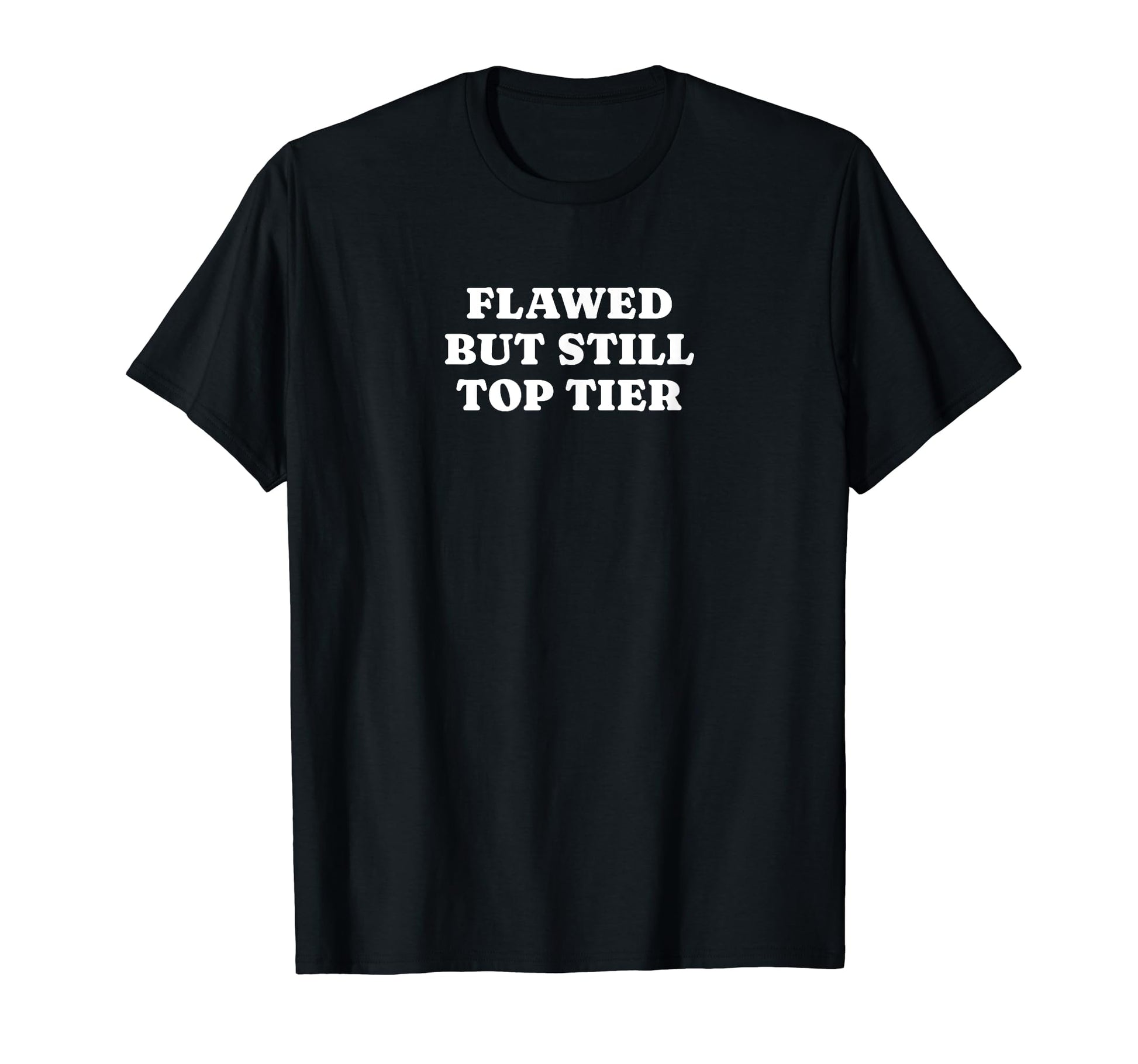 Flawed But Still Tier Funny Y2K T-Shirt - Minimalist Print for Adults - T-Shirt, Sweatshirt, Hoodie