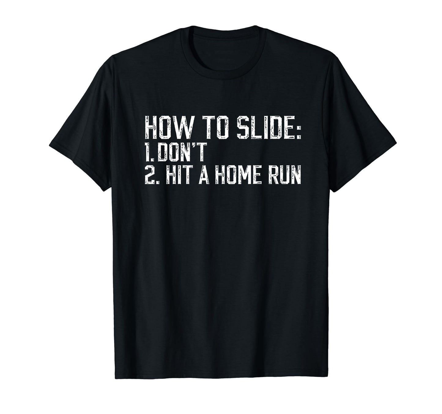 How To Slide Dont Hit Home Run Funny T-Shirt - Graphic Print for Adults - T-Shirt, Sweatshirt, Hoodie
