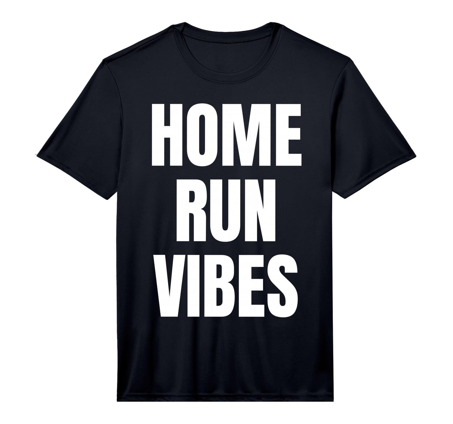 Home Run Vibes Performance T-Shirt - Graphic Print for Adults - T-Shirt, Sweatshirt, Hoodie