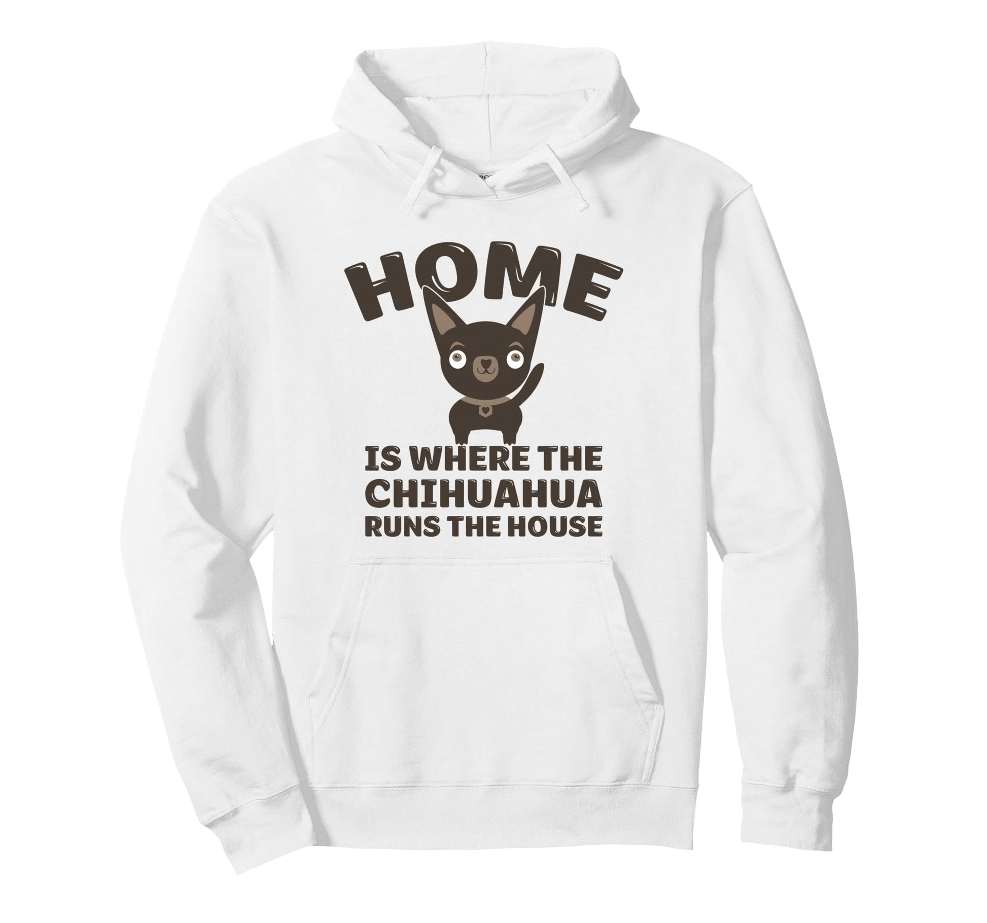 Funny Chihuahua Home Is Where Chihuahua Runs Hoodie - Graphic Print Unisex - T-Shirt, Sweatshirt, Hoodie
