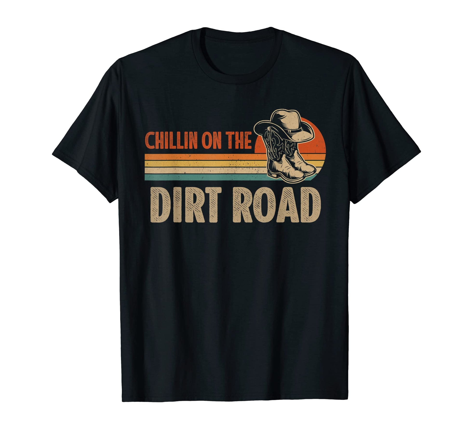 Chillin Dirt Road Cowboy Hat Country T-Shirt - Casual Everyday Wear Unisex - T-Shirt, Sweatshirt, Hoodie