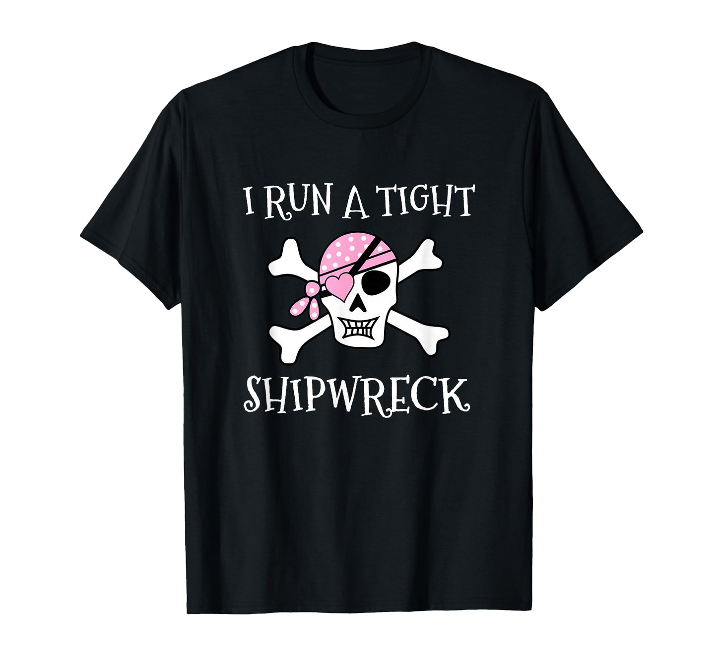 Funny I Run Tight Shipwreck Gift T-Shirt - Casual Everyday Wear for Adults - T-Shirt, Sweatshirt, Hoodie