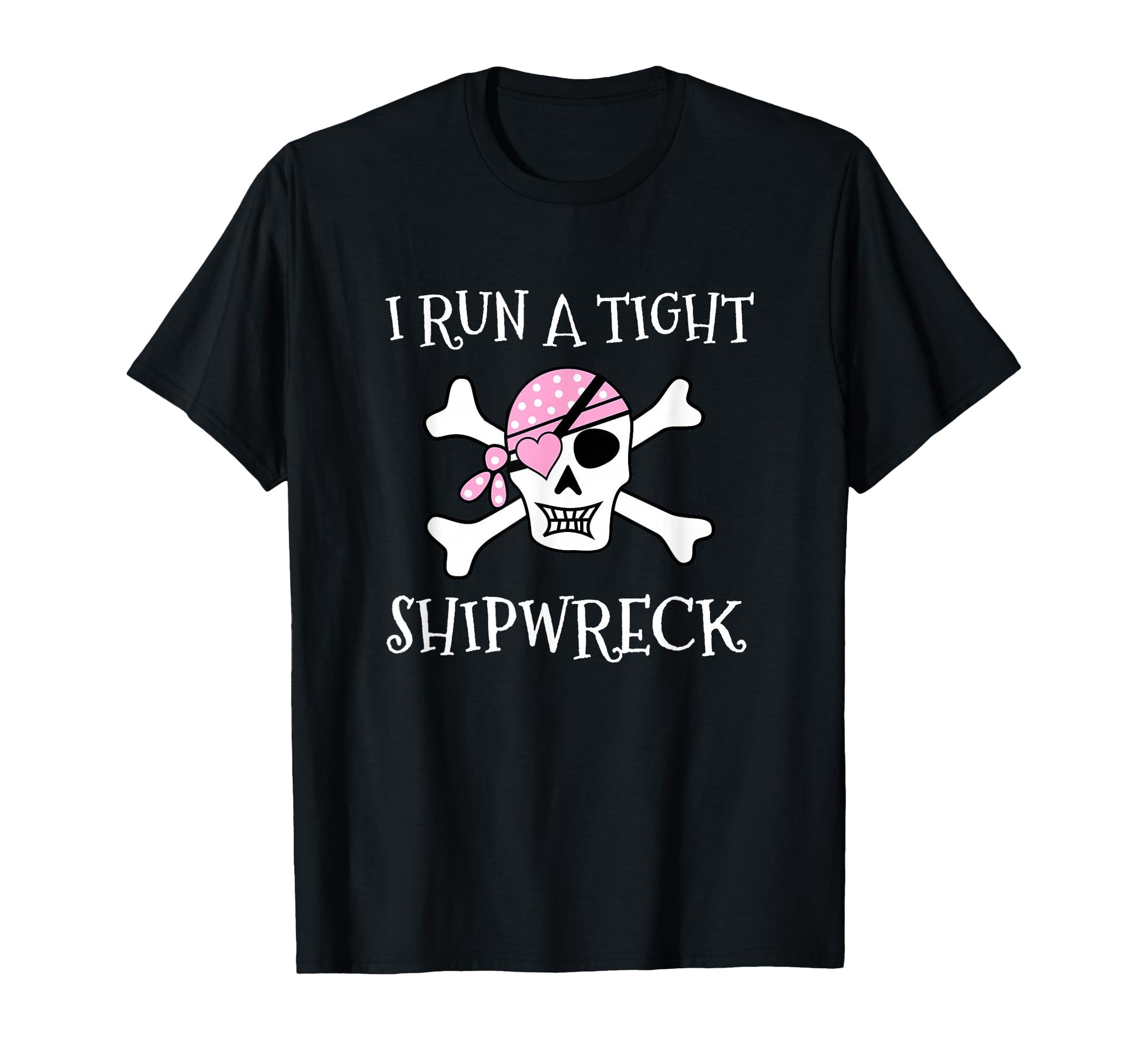 Funny I Run Tight Shipwreck Gift T-Shirt - Casual Everyday Wear for Adults - T-Shirt, Sweatshirt, Hoodie