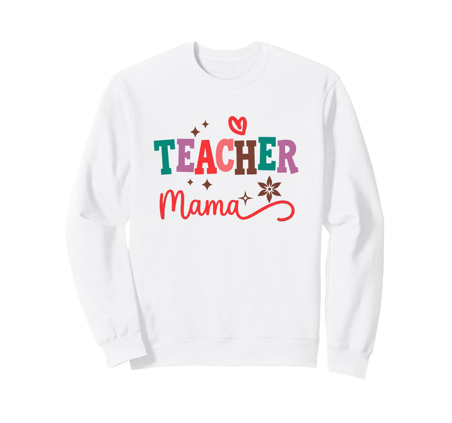 Teacher Mama Typography Mothers Day Art Sweatshirt - Unique Graphic Unisex - T-Shirt, Sweatshirt, Hoodie
