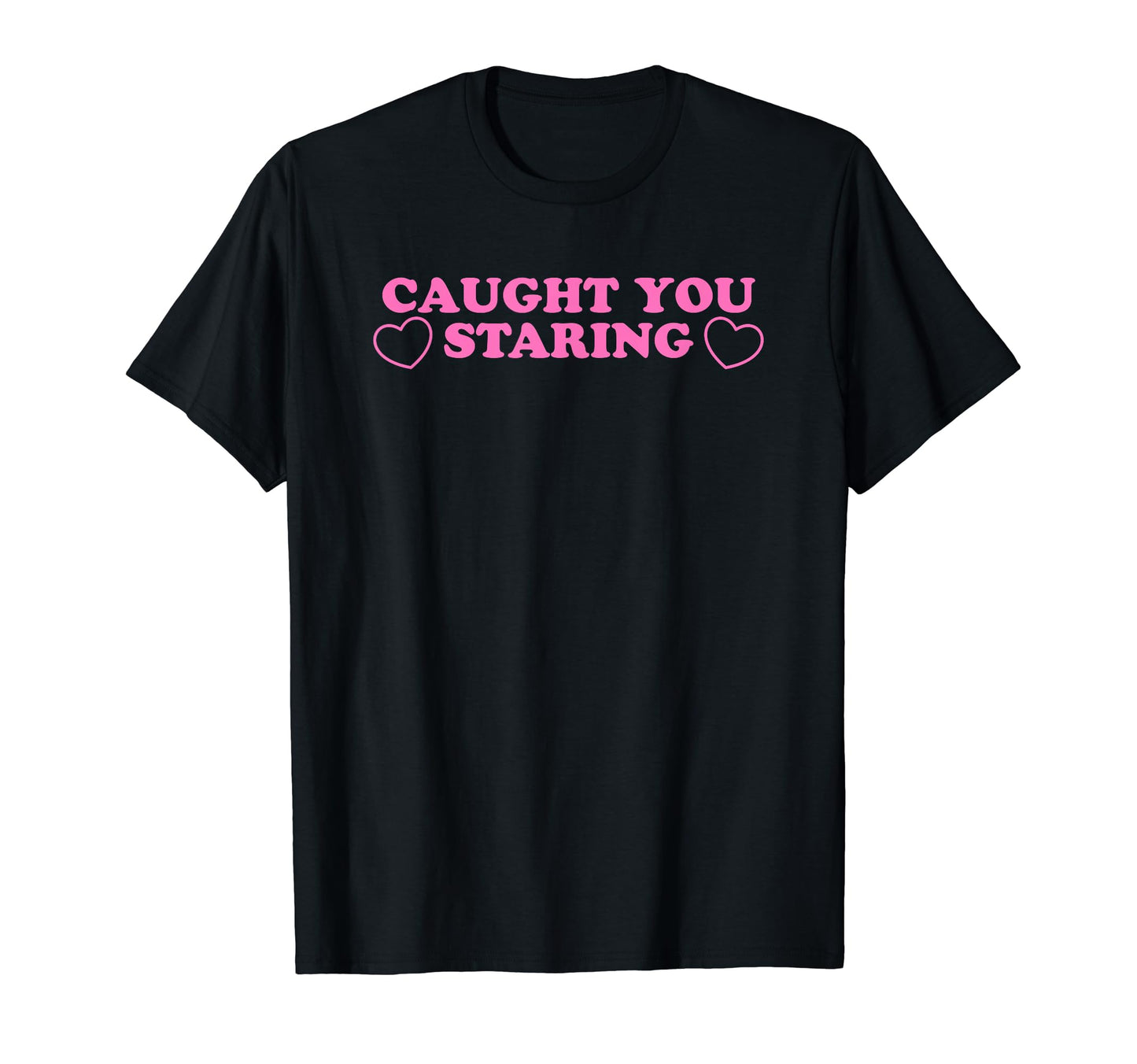 Caught You Staring Funny Y2K Aesthetic T-Shirt - Streetwear Style Men Women - T-Shirt, Sweatshirt, Hoodie