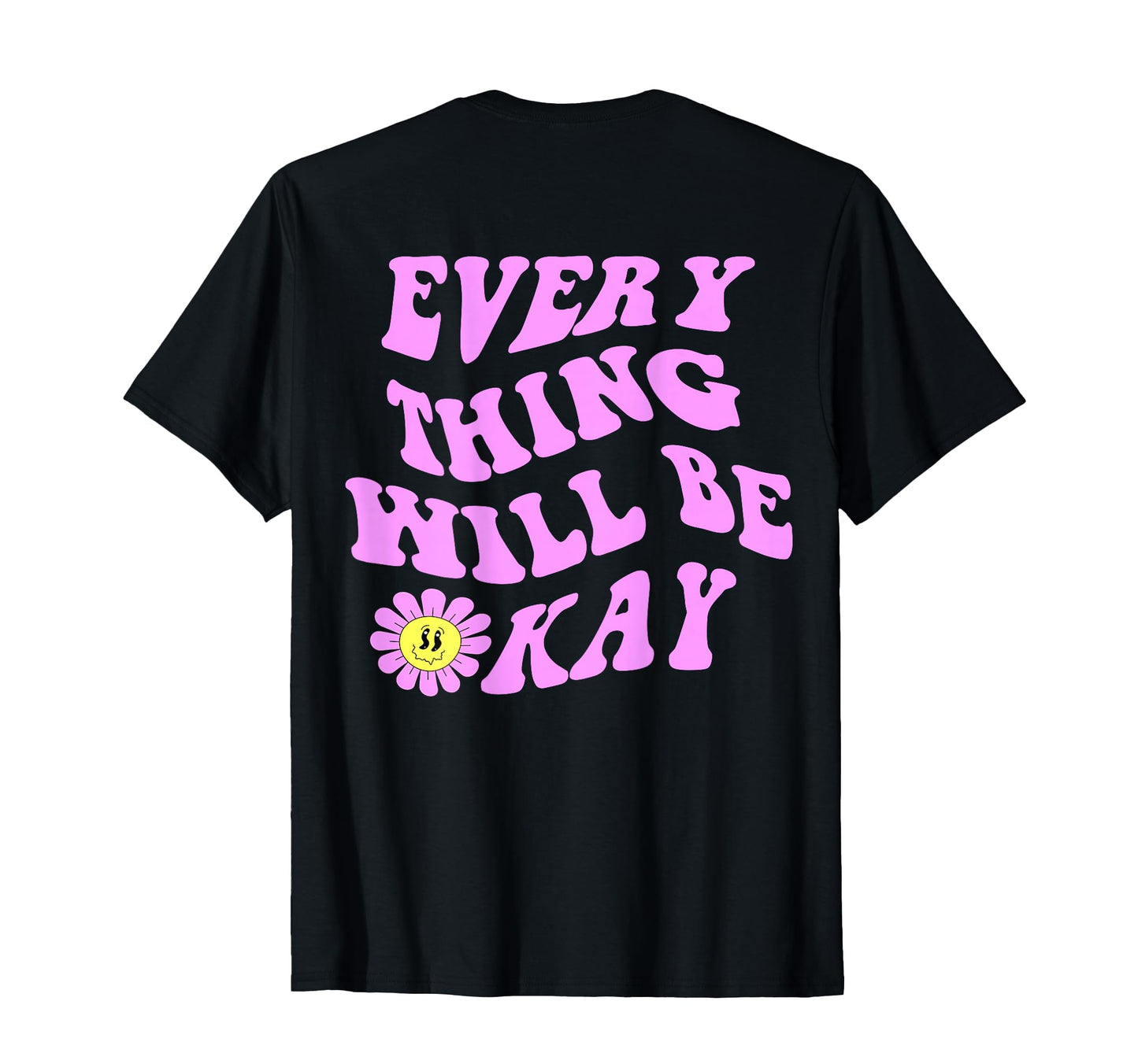 Everything Will Be Okay Back Y2K 70S T-Shirt - Streetwear Style for Adults - T-Shirt, Sweatshirt, Hoodie