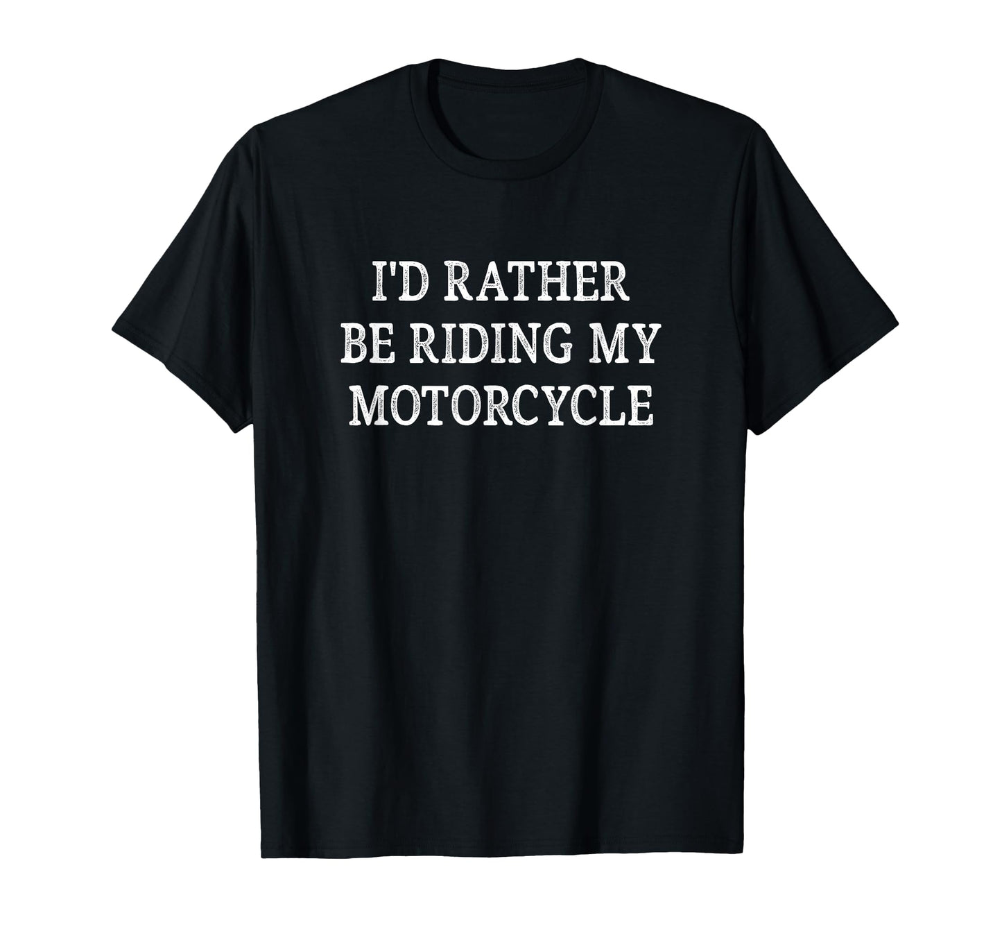 Id Rather Be Riding My Motorcycle T-Shirt - Custom Art Print for Adults - T-Shirt, Sweatshirt, Hoodie