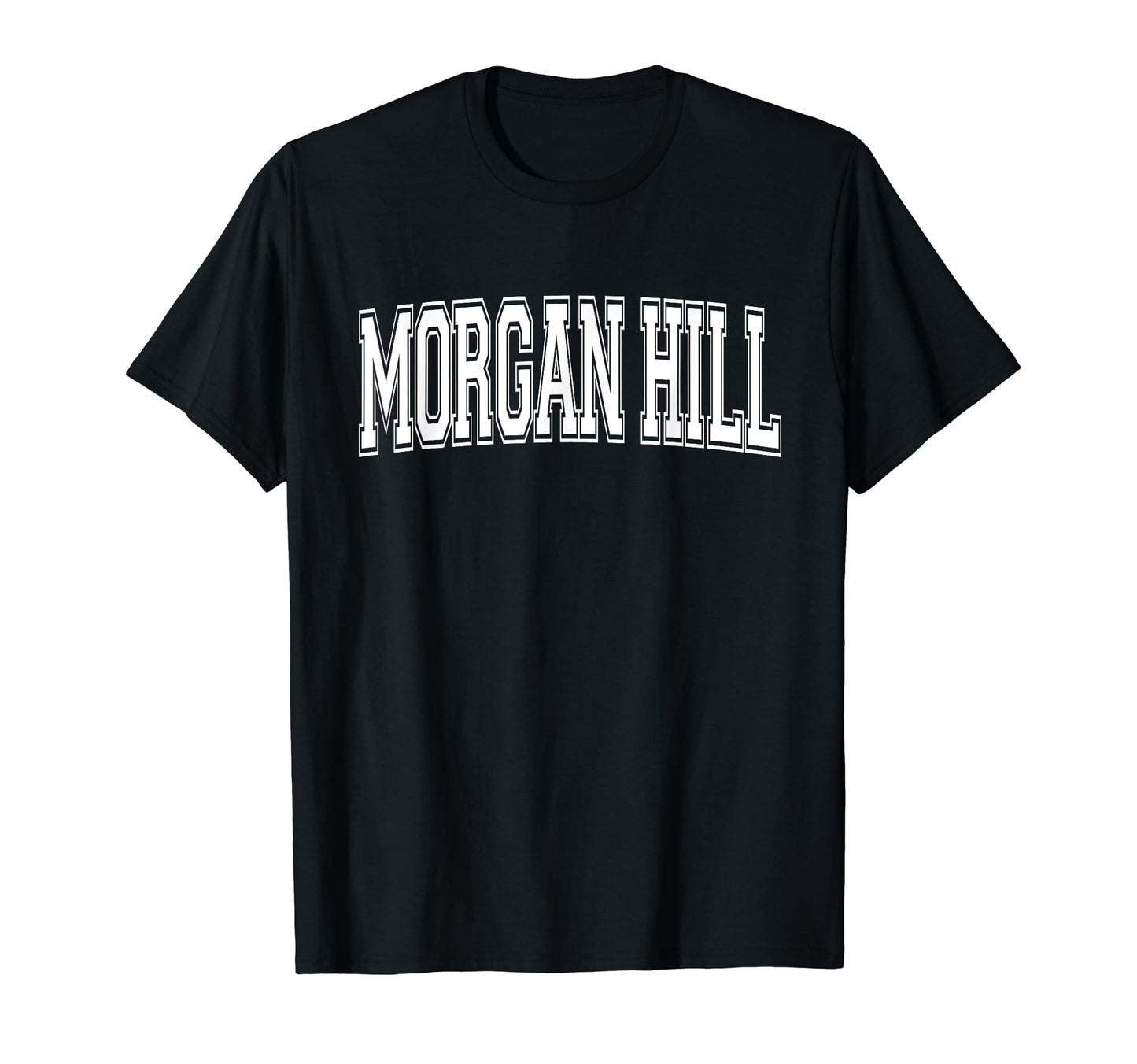 Morgan Hill Ca California Usa Sports T-Shirt - Trendy Graphic Men Women - T-Shirt, Sweatshirt, Hoodie