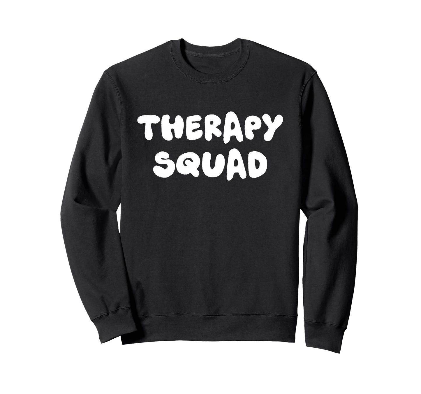 Therapy Squad Therapist Sweatshirt - Streetwear Style for Adults - T-Shirt, Sweatshirt, Hoodie