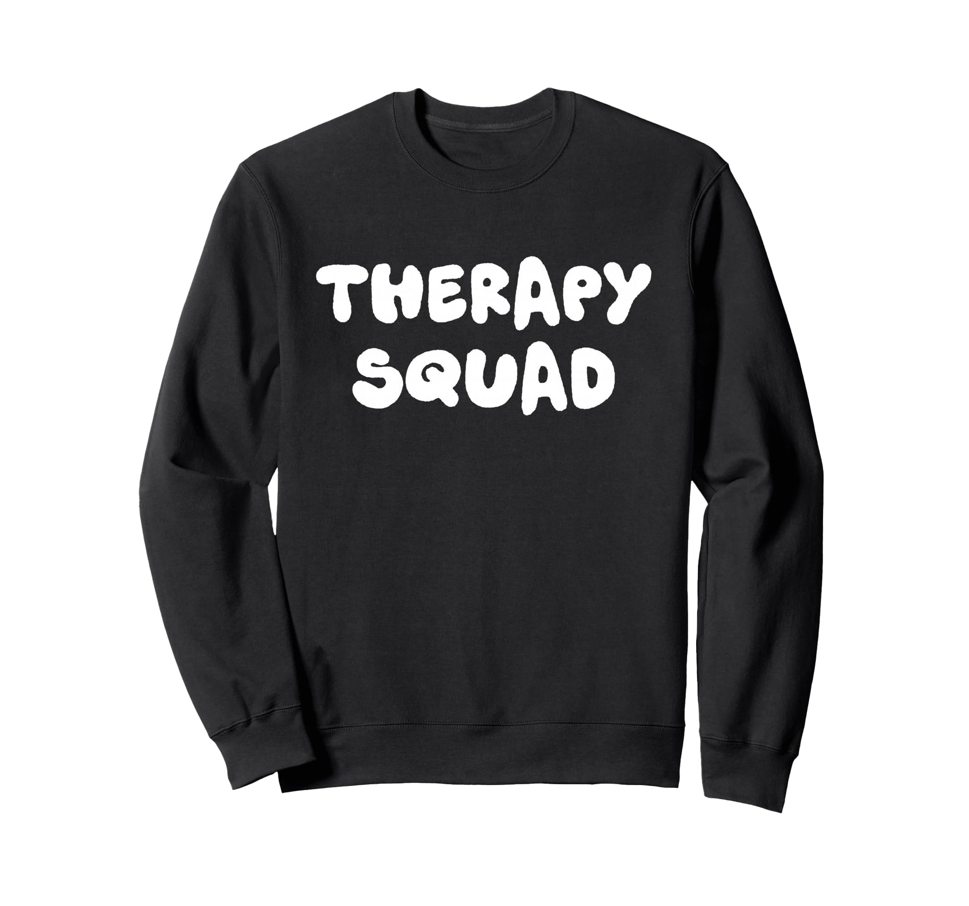 Therapy Squad Therapist Sweatshirt - Streetwear Style for Adults - T-Shirt, Sweatshirt, Hoodie