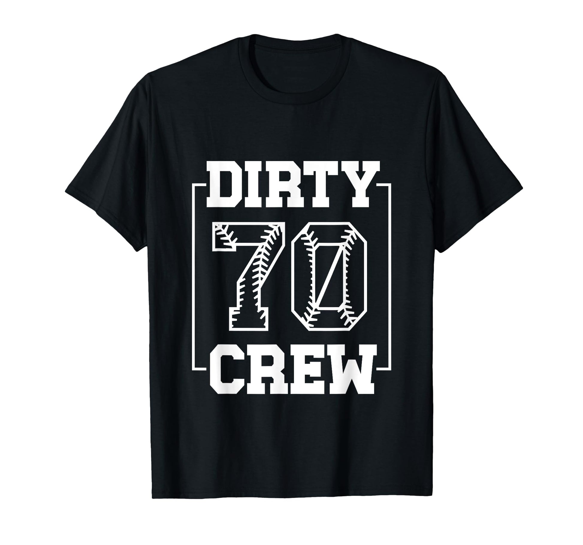 Dirty 70 Crew Funny 70Th Birthday T-Shirt - Casual Everyday Wear Unisex - T-Shirt, Sweatshirt, Hoodie