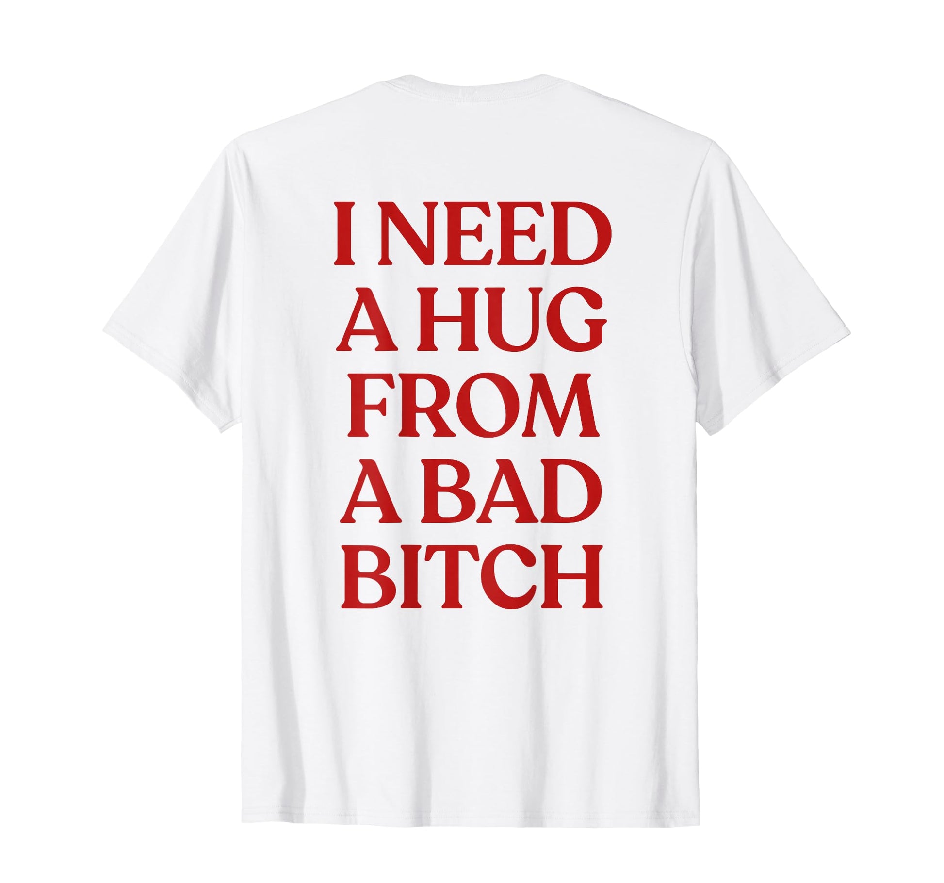 I Need Hug From Bad Bitch Y2K T-Shirt - Aesthetic Graphic for Adults - T-Shirt, Sweatshirt, Hoodie