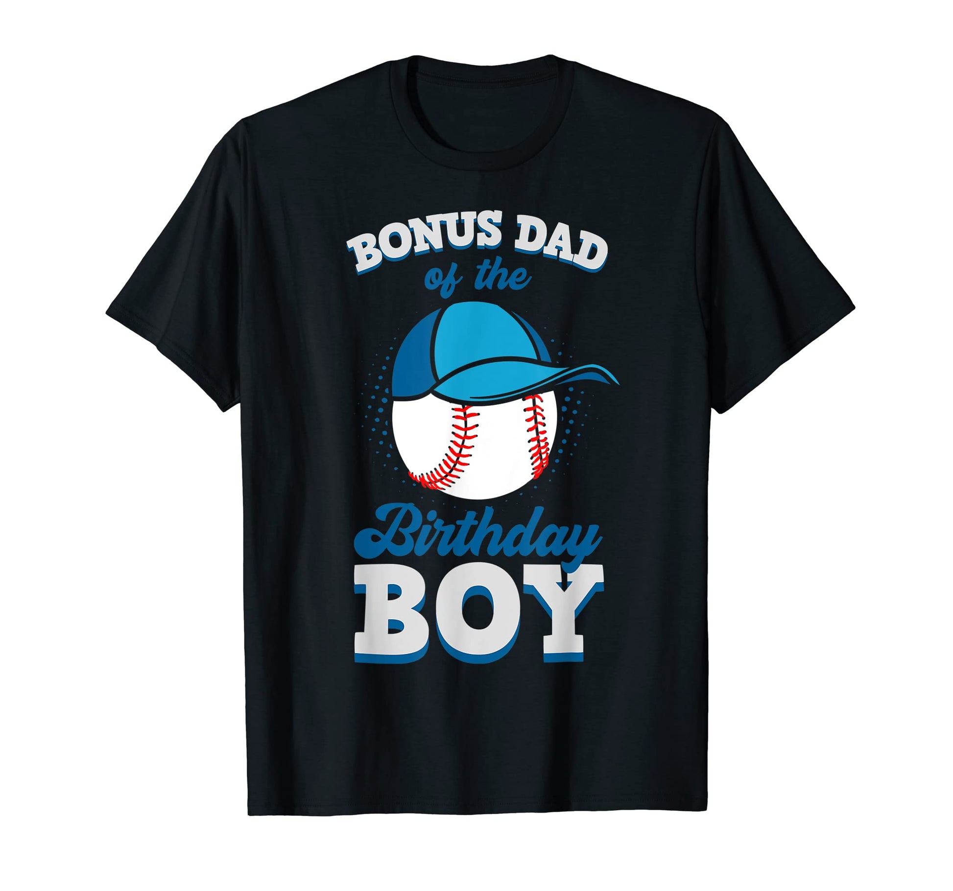 Bonus Dad Birthday Baseball Theme T-Shirt - Graphic Print for Adults - T-Shirt, Sweatshirt, Hoodie