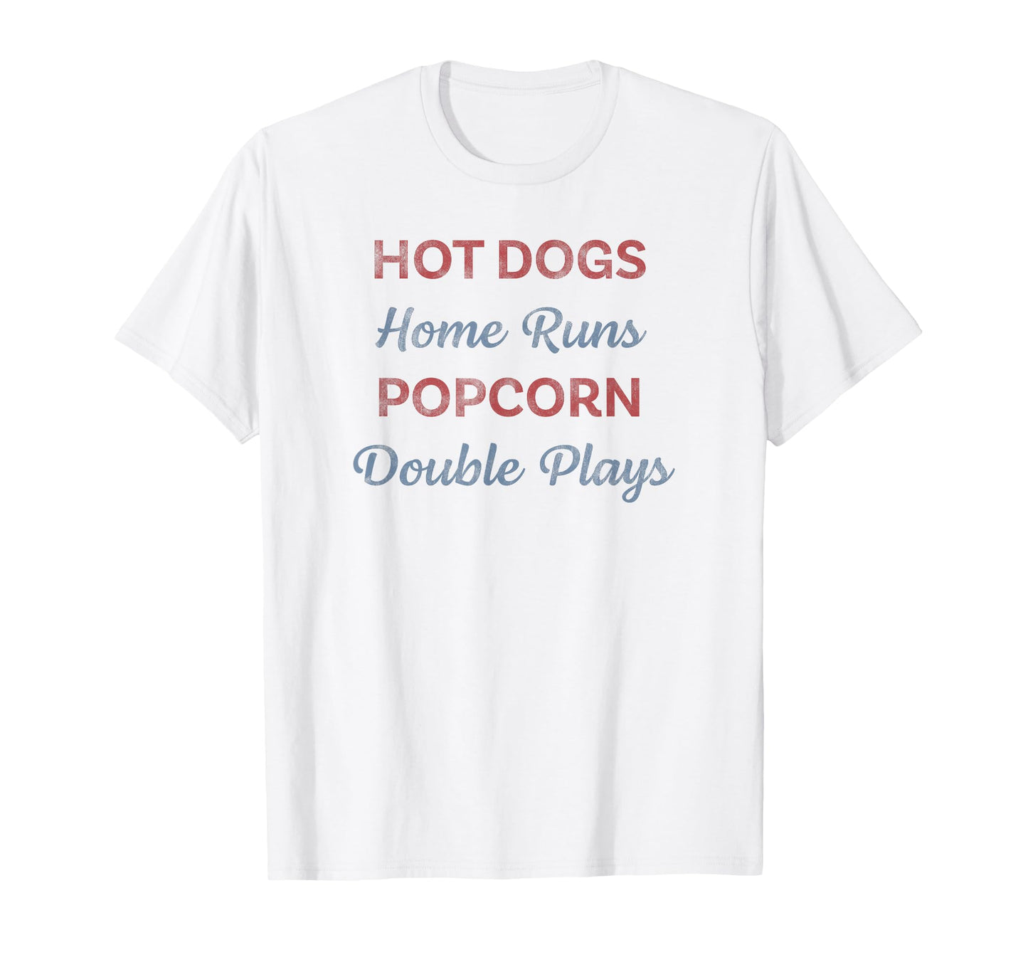 Hot Dogs Home Runs Popcorn Double Plays T-Shirt - Unique Graphic Men Women - T-Shirt, Sweatshirt, Hoodie