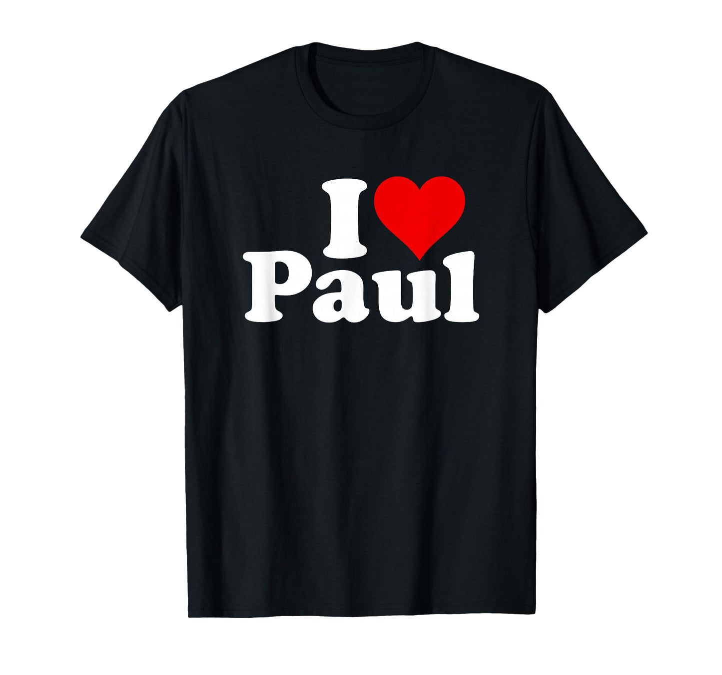 I Heart Love Paul T-Shirt - Custom Art Print for Adults - T-Shirt, Sweatshirt, Hoodie