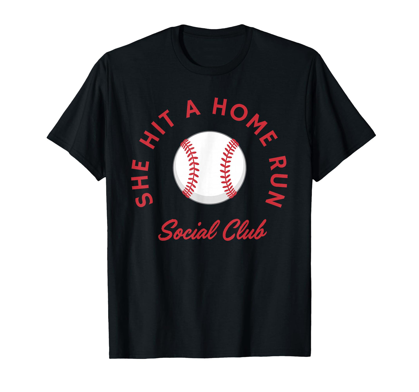 She Hit Home Run Social Club T-Shirt - Streetwear Style Men Women - T-Shirt, Sweatshirt, Hoodie