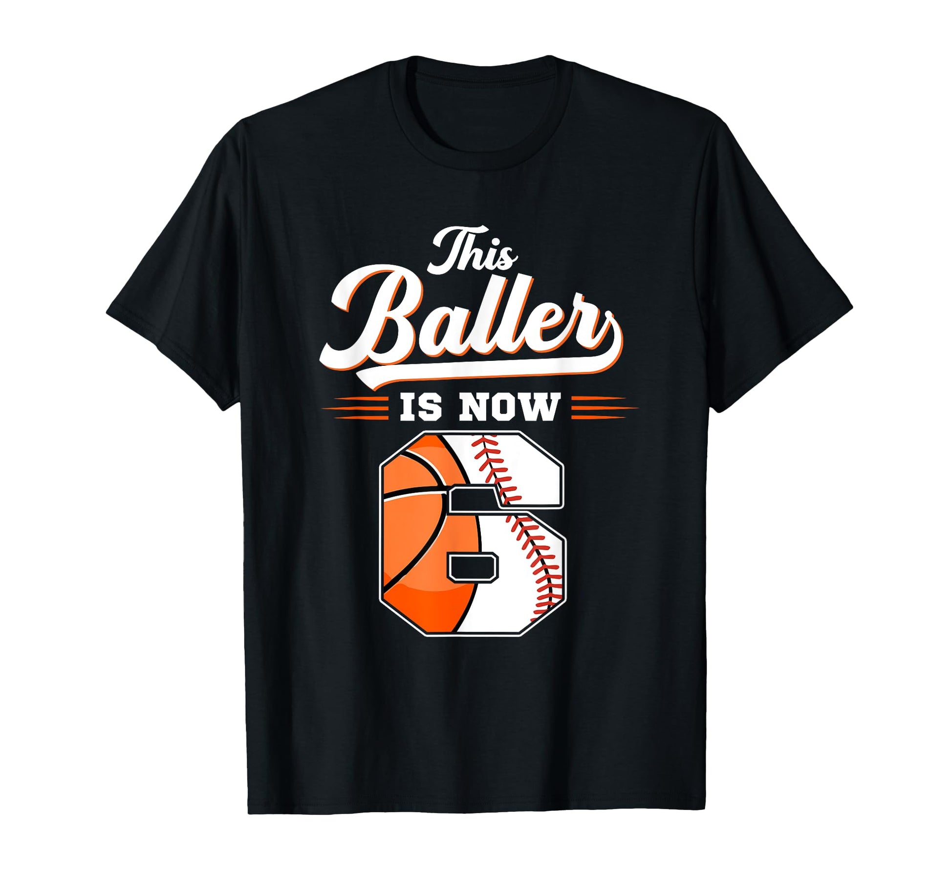 This Baller Is Now 6 Basketball T-Shirt - Unique Graphic for Adults - T-Shirt, Sweatshirt, Hoodie
