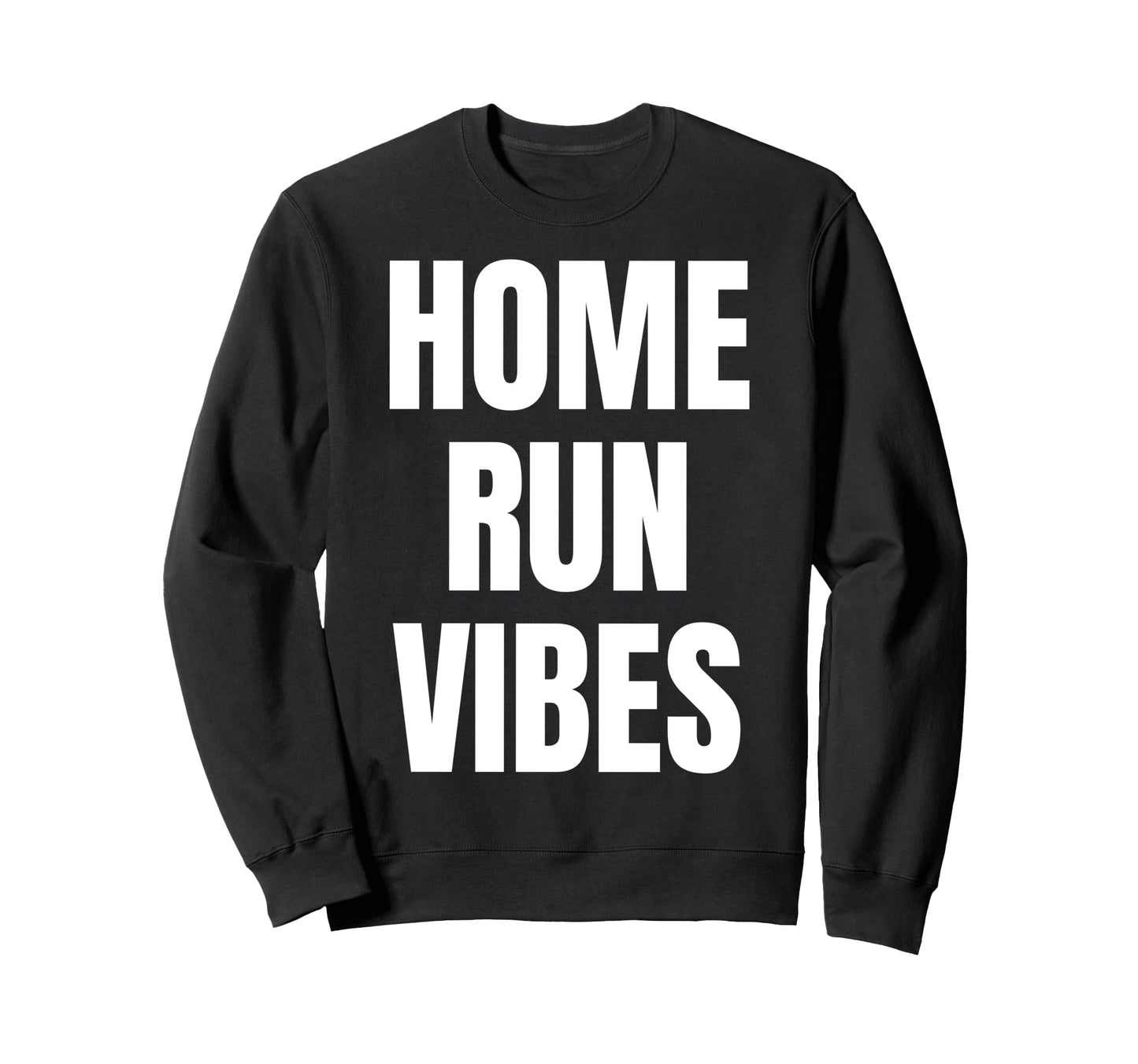Home Run Vibes Sweatshirt - Unique Graphic for Adults - T-Shirt, Sweatshirt, Hoodie