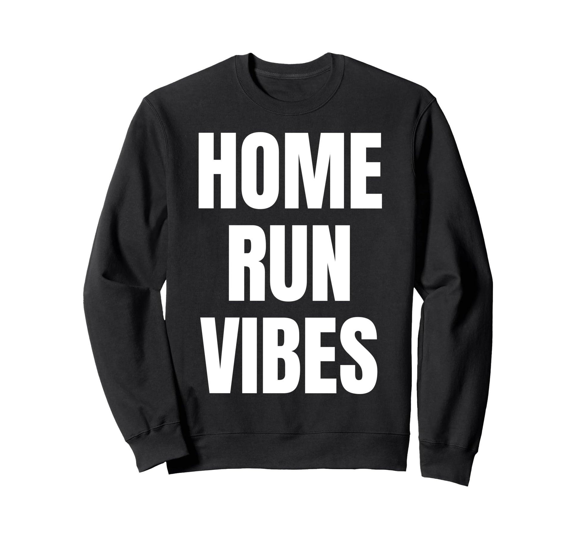Home Run Vibes Sweatshirt - Unique Graphic for Adults - T-Shirt, Sweatshirt, Hoodie