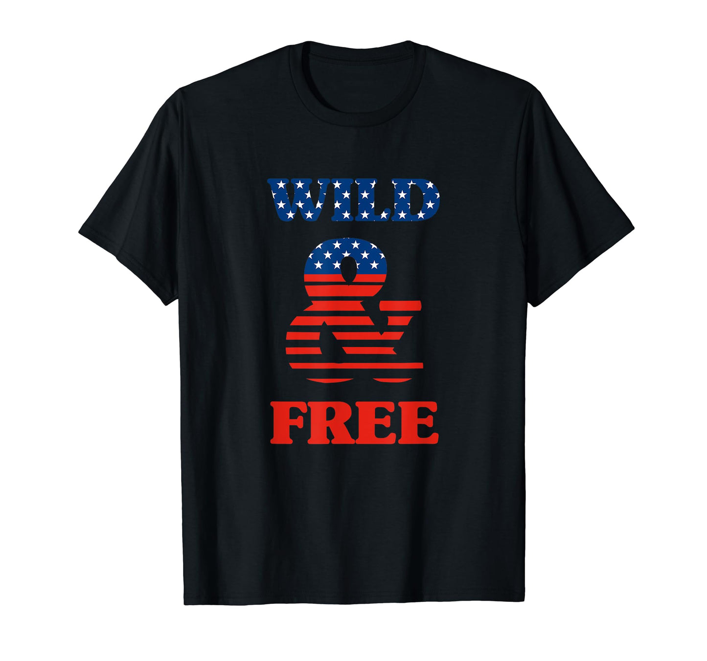 Wild And Free Stars And Stripes T-Shirt - Streetwear Style Men Women - T-Shirt, Sweatshirt, Hoodie