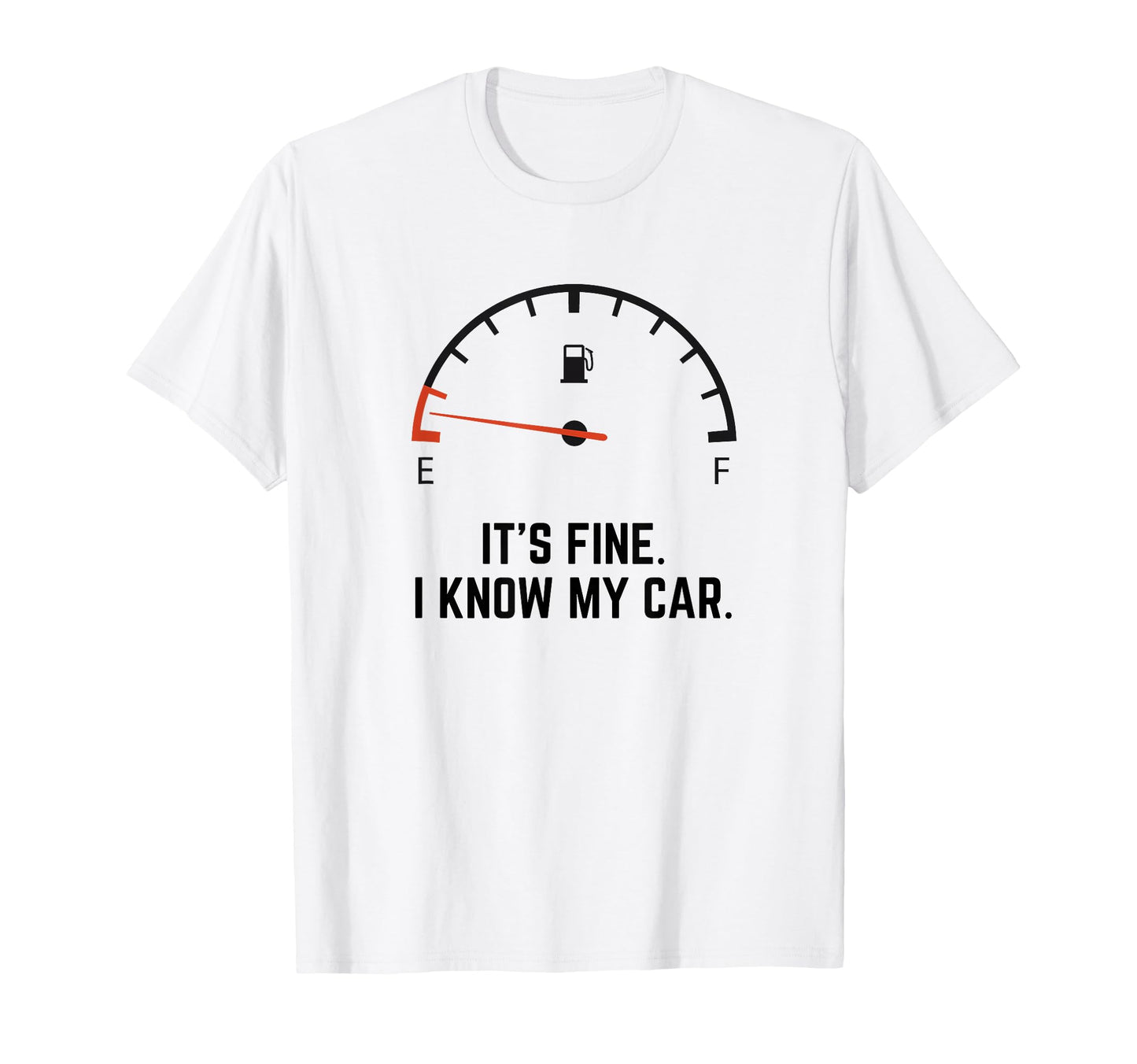 Funny Gifts Car Drivers Low Gas T-Shirt - Casual Everyday Wear Men Women - T-Shirt, Sweatshirt, Hoodie