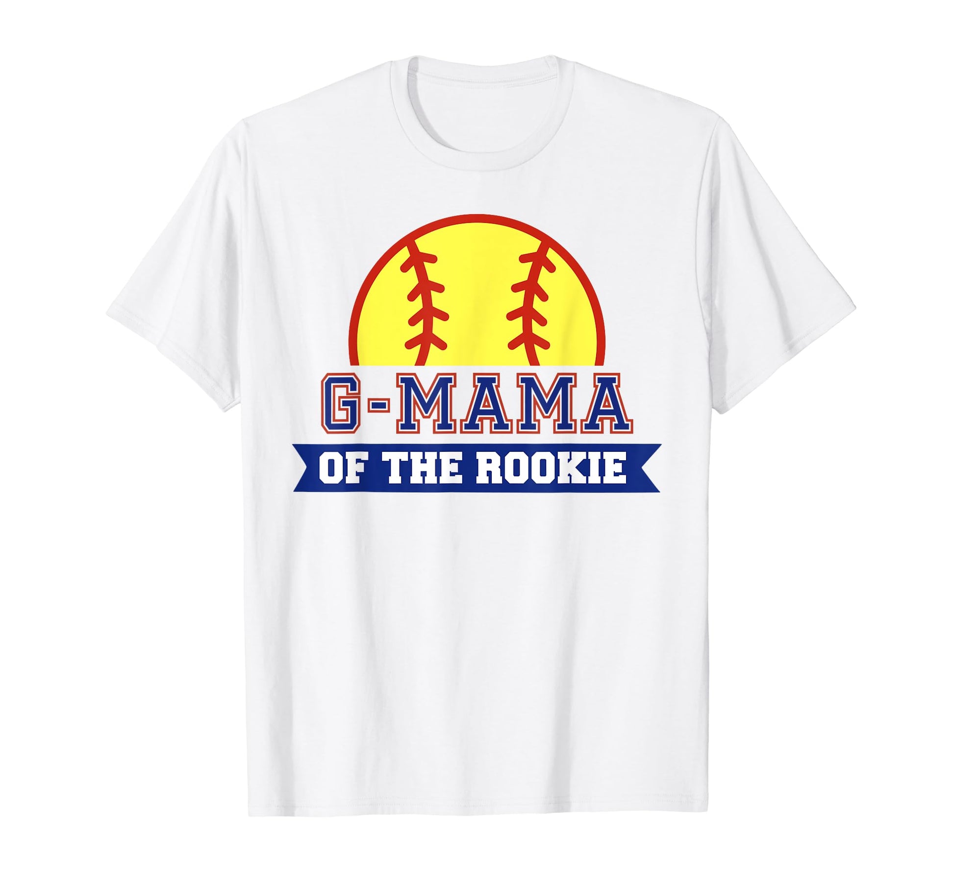 G Mama Rookie 1St Birthday Softball T-Shirt - Casual Everyday Wear Unisex - T-Shirt, Sweatshirt, Hoodie