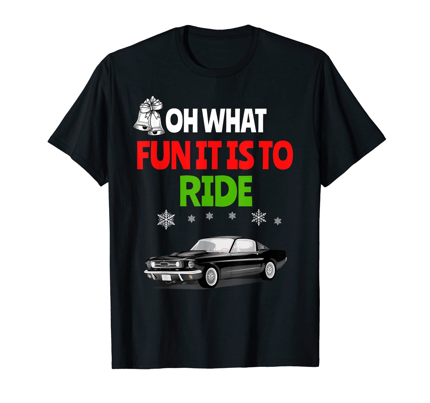 Oh What Fun It Is To Ride Muscle Car T-Shirt - Streetwear Style Unisex - T-Shirt, Sweatshirt, Hoodie