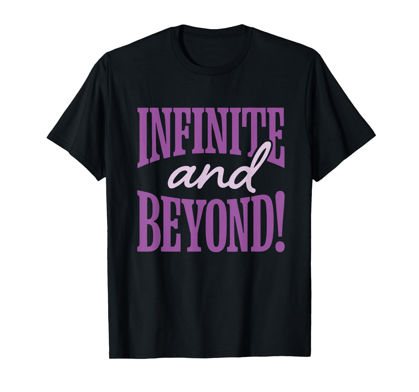 Infinite And Beyond Motivational T-Shirt - Graphic Print for Adults - T-Shirt, Sweatshirt, Hoodie