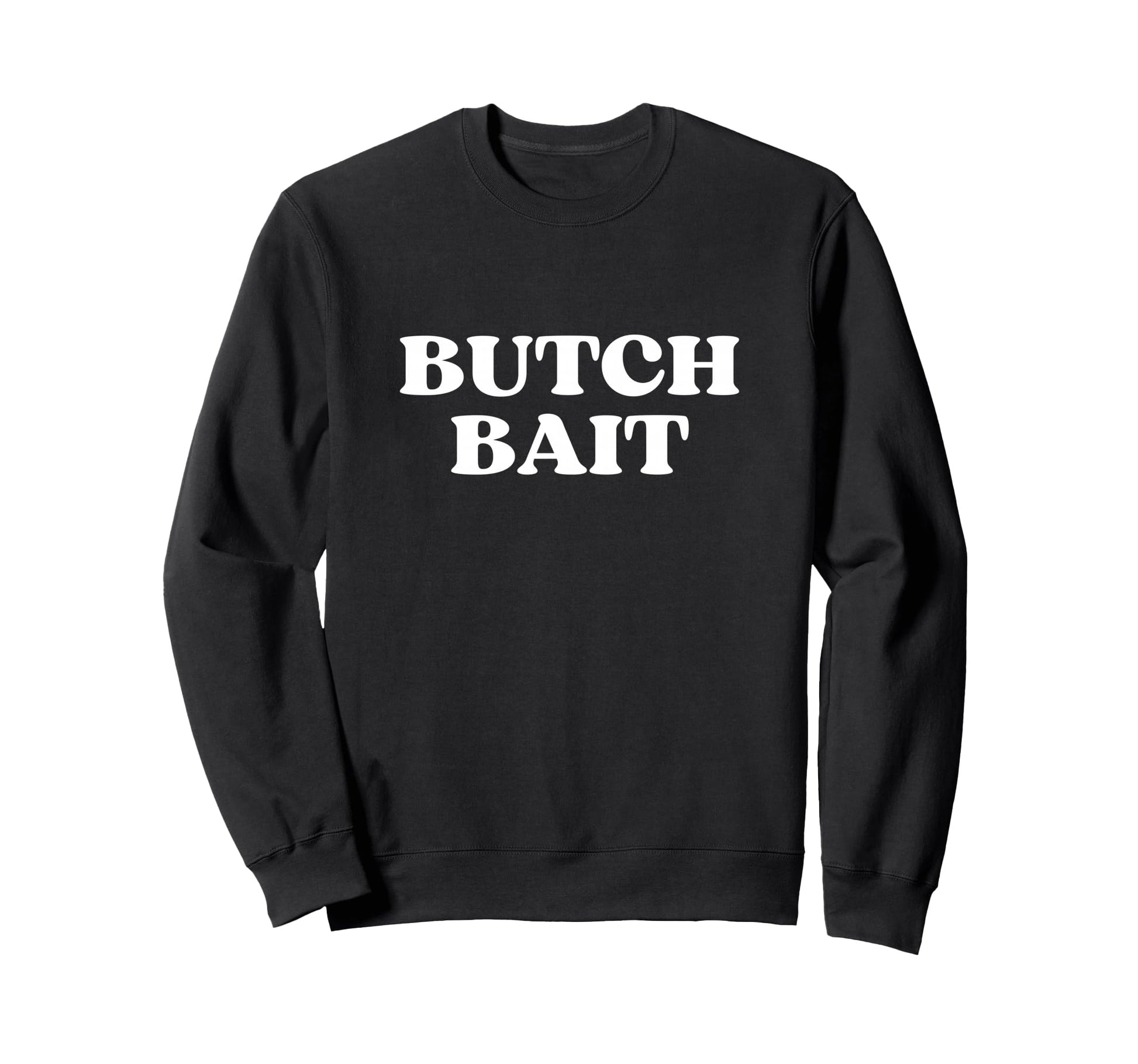 Butch Bait Y2K Aesthetic Trendy Sweatshirt - Streetwear Style for Adults - T-Shirt, Sweatshirt, Hoodie