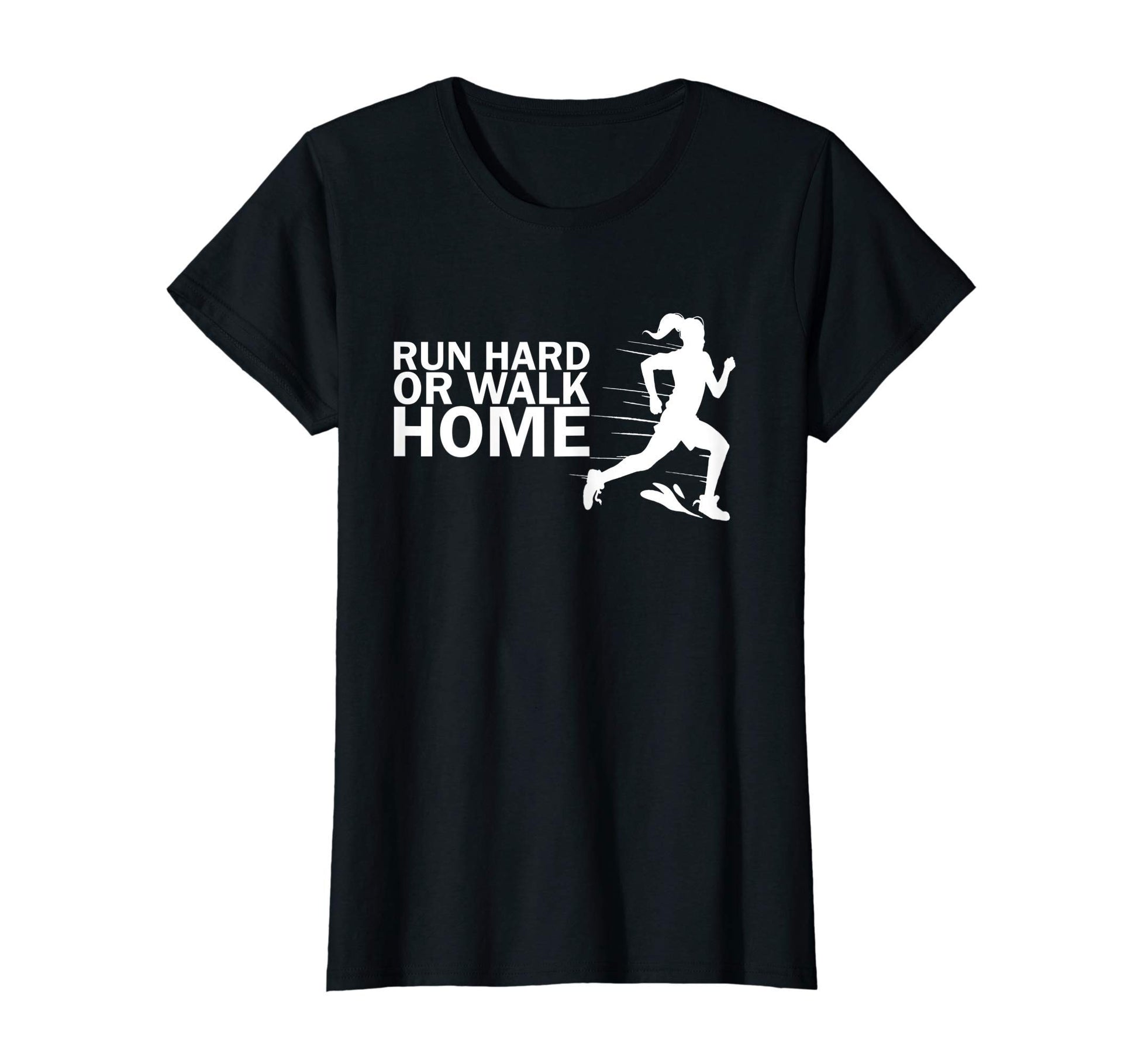 Womens Run Hard Or Walk Home Running T-Shirt - Fun Novelty Design Men Women - T-Shirt, Sweatshirt, Hoodie