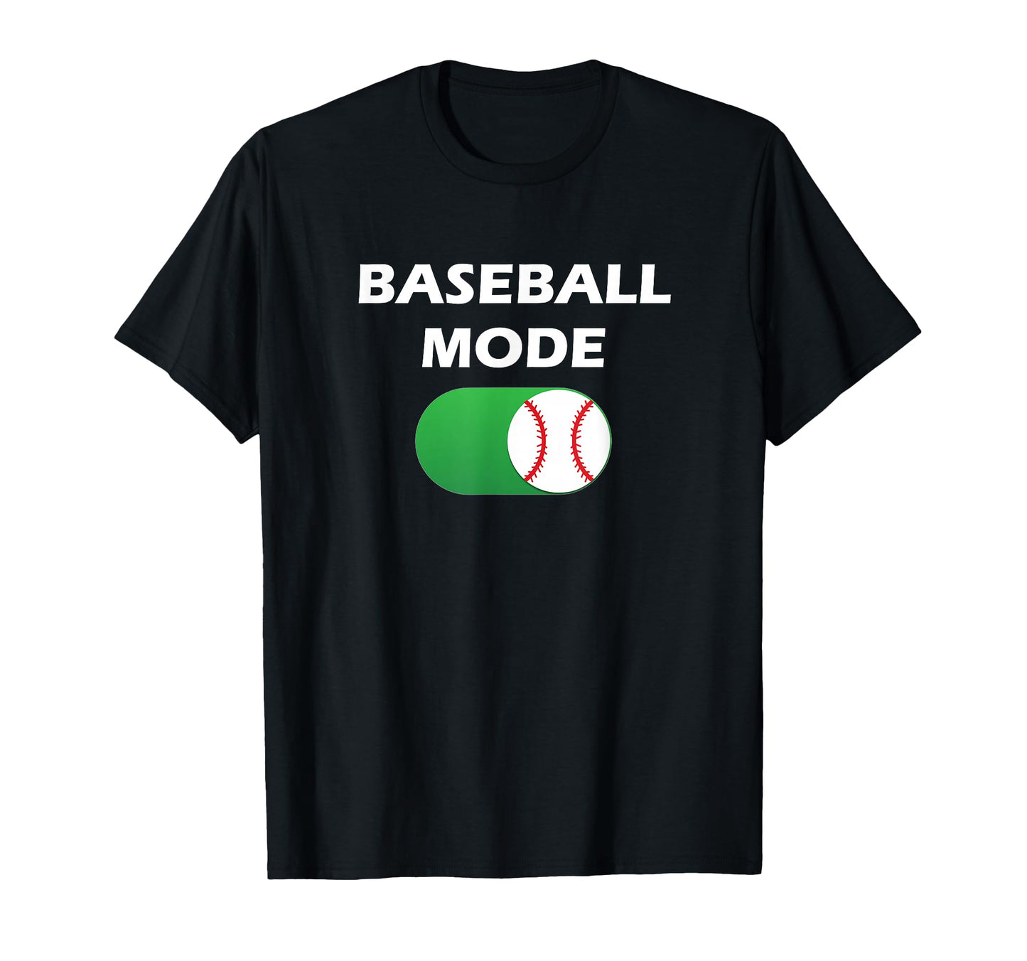 Baseball Mode T-Shirt - Fun Novelty Design for Adults - T-Shirt, Sweatshirt, Hoodie