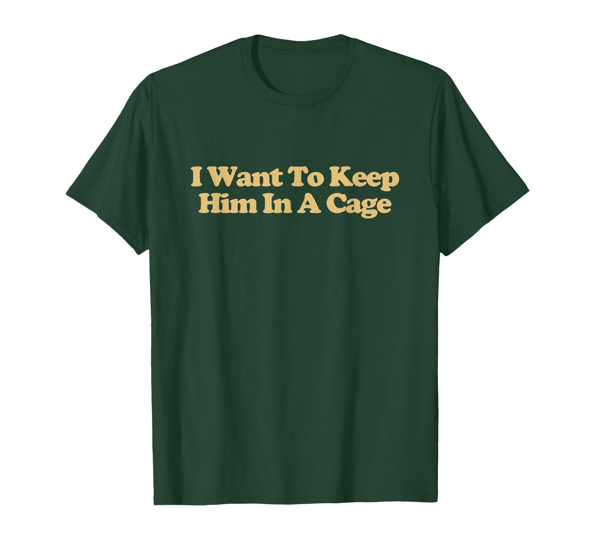 I Want To Keep Him Cage Y2K T-Shirt - Casual Everyday Wear for Adults - T-Shirt, Sweatshirt, Hoodie