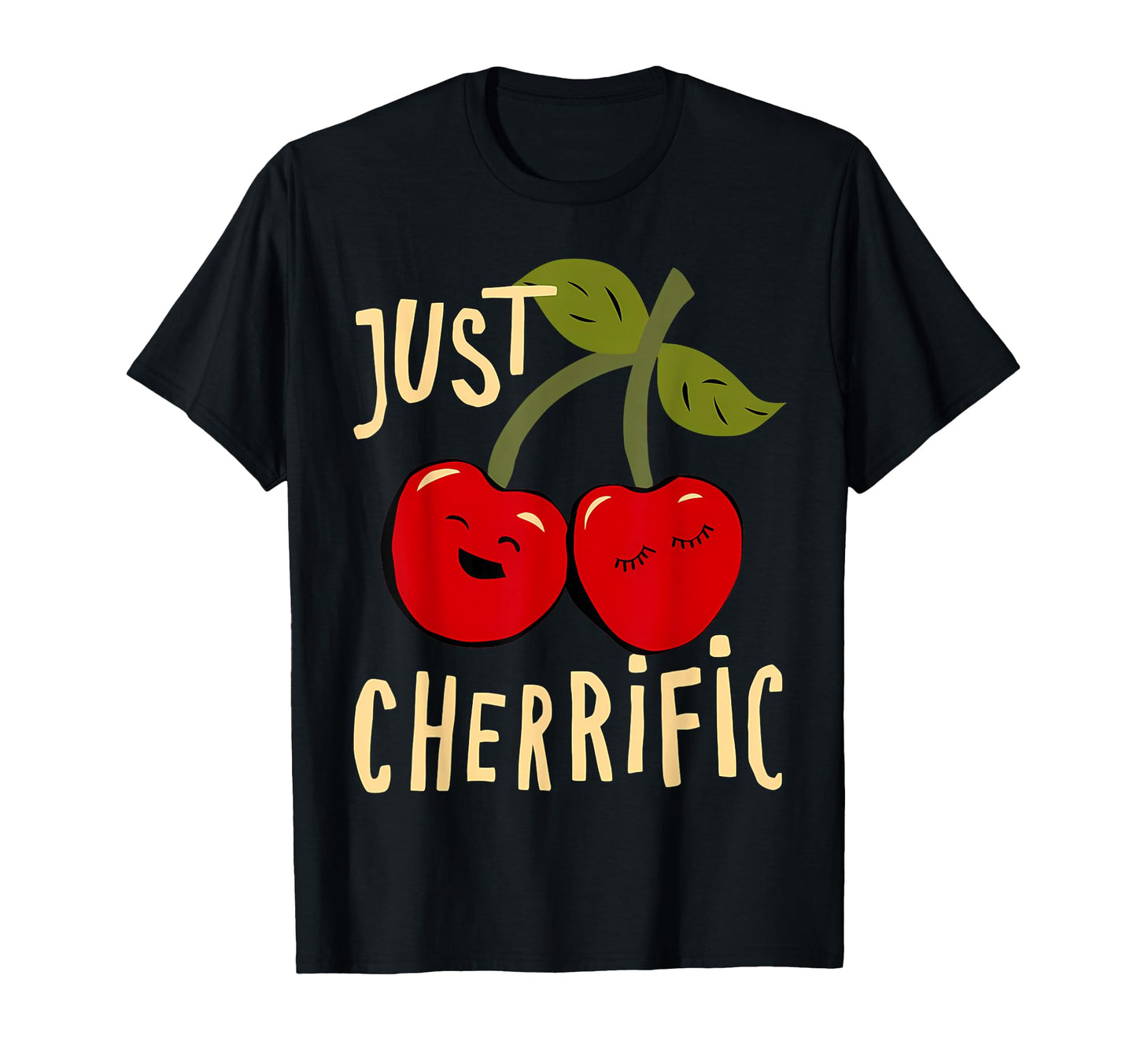 Just Cherrific Cherry Red T-Shirt - Casual Everyday Wear for Adults - T-Shirt, Sweatshirt, Hoodie
