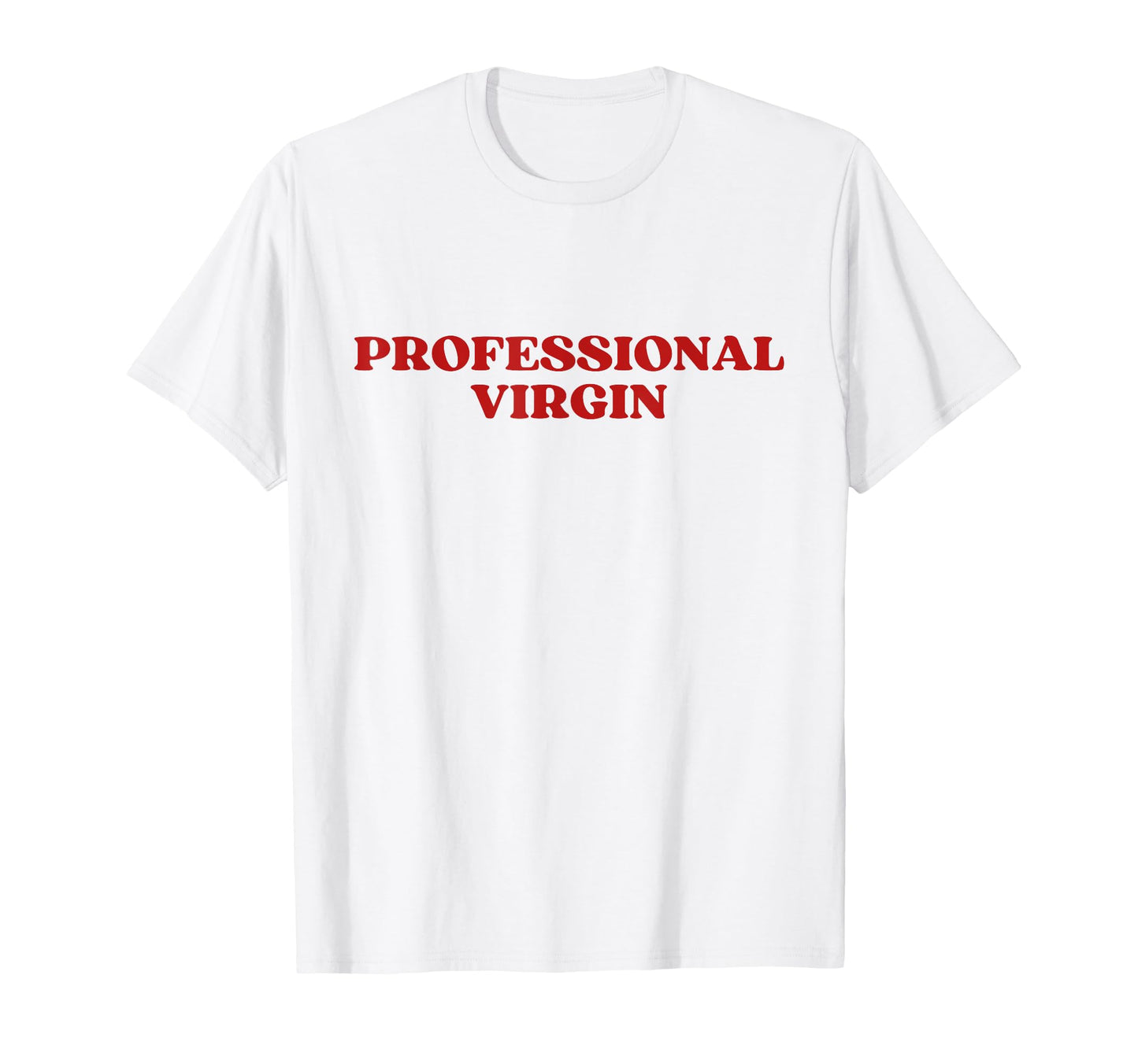 Professional Virgin Y2K Aesthetic Trendy T-Shirt - Graphic Print for Adults - T-Shirt, Sweatshirt, Hoodie